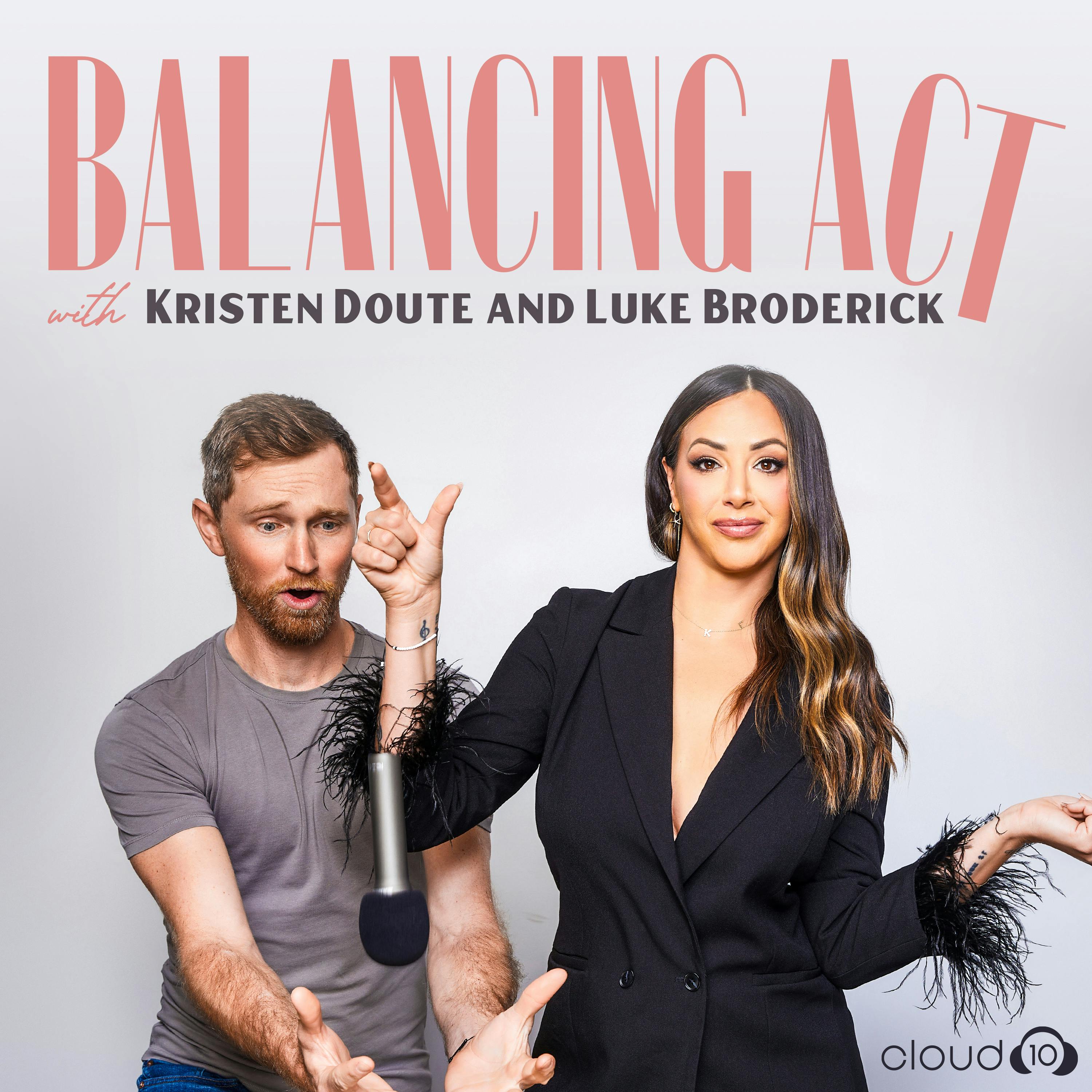 Balancing Act with Kristen Doute and Luke Broderick podcast thumbnail