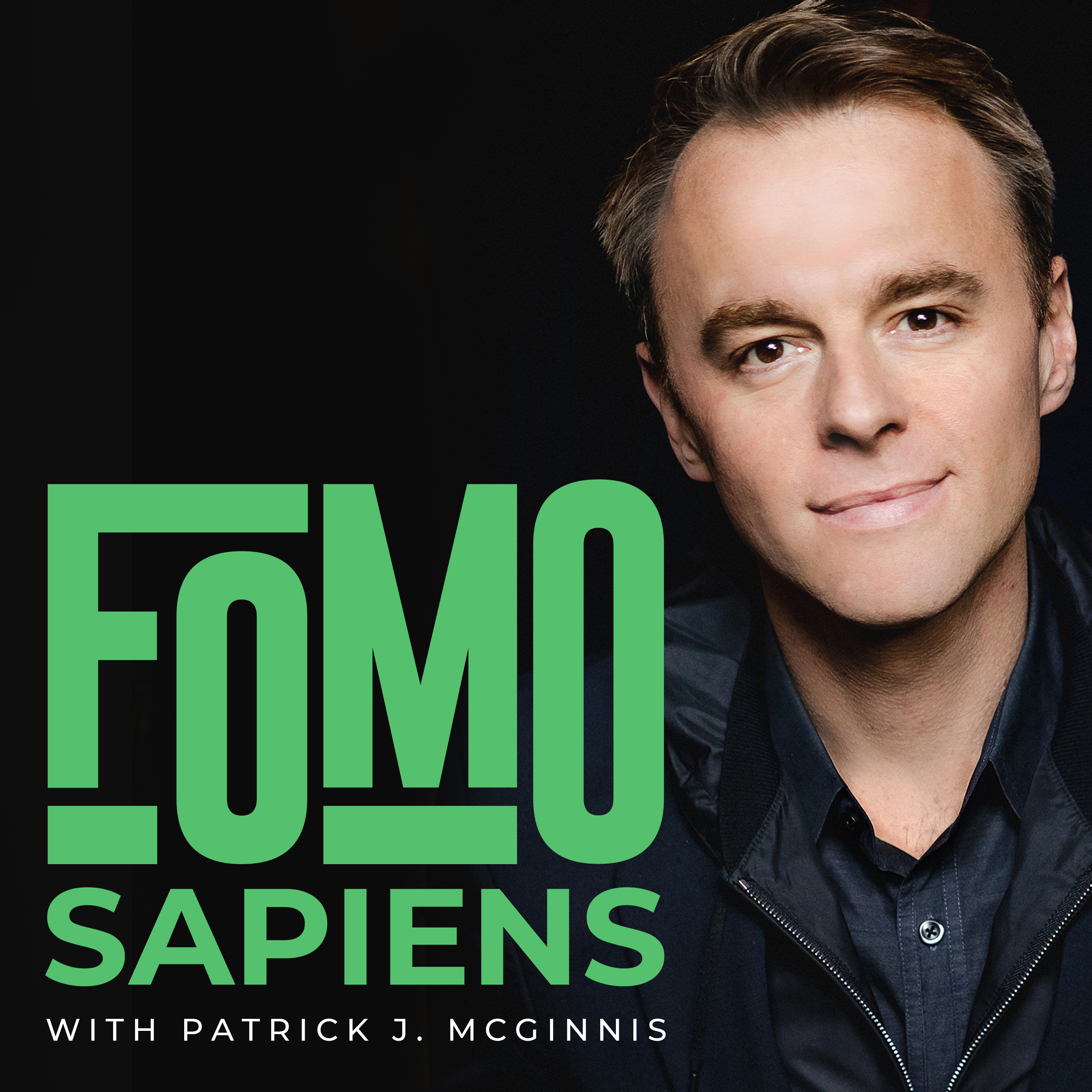 FOMO Sapiens with Patrick J. McGinnis