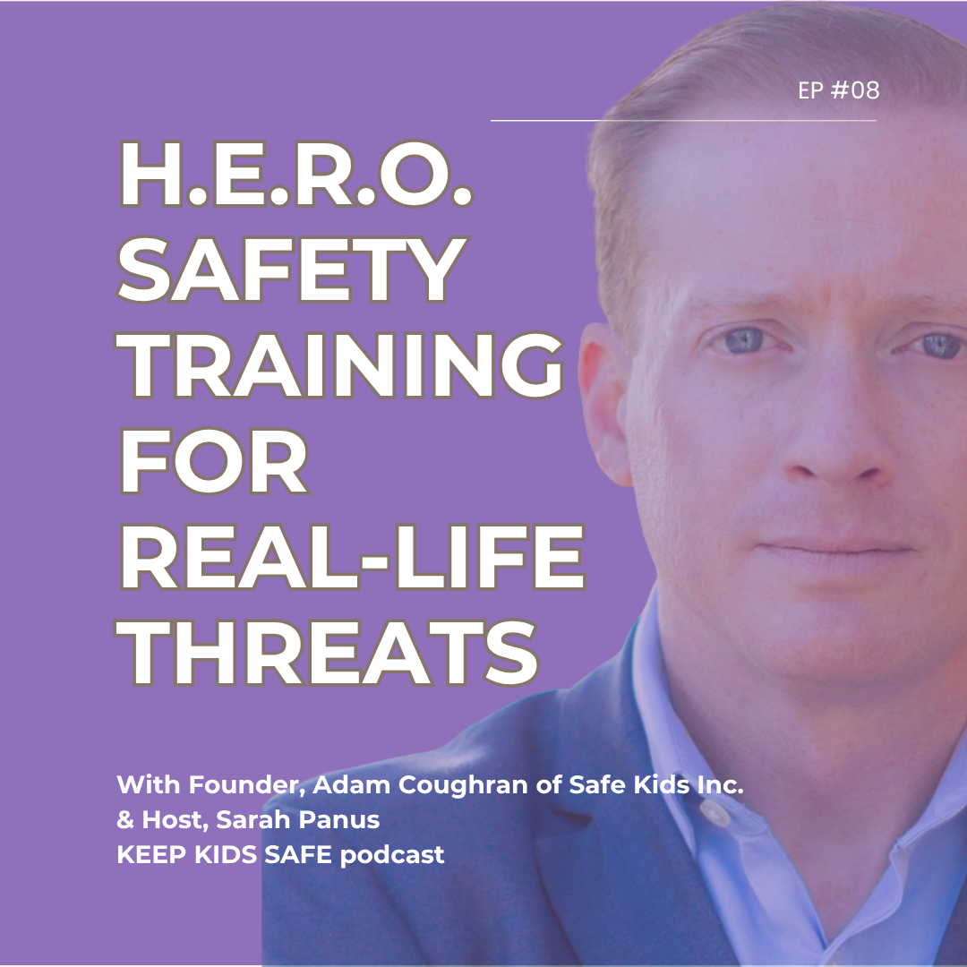 08. H.E.R.O. Safety Steps for Real-Life Threats | Adam Coughran Safe Kids Inc.