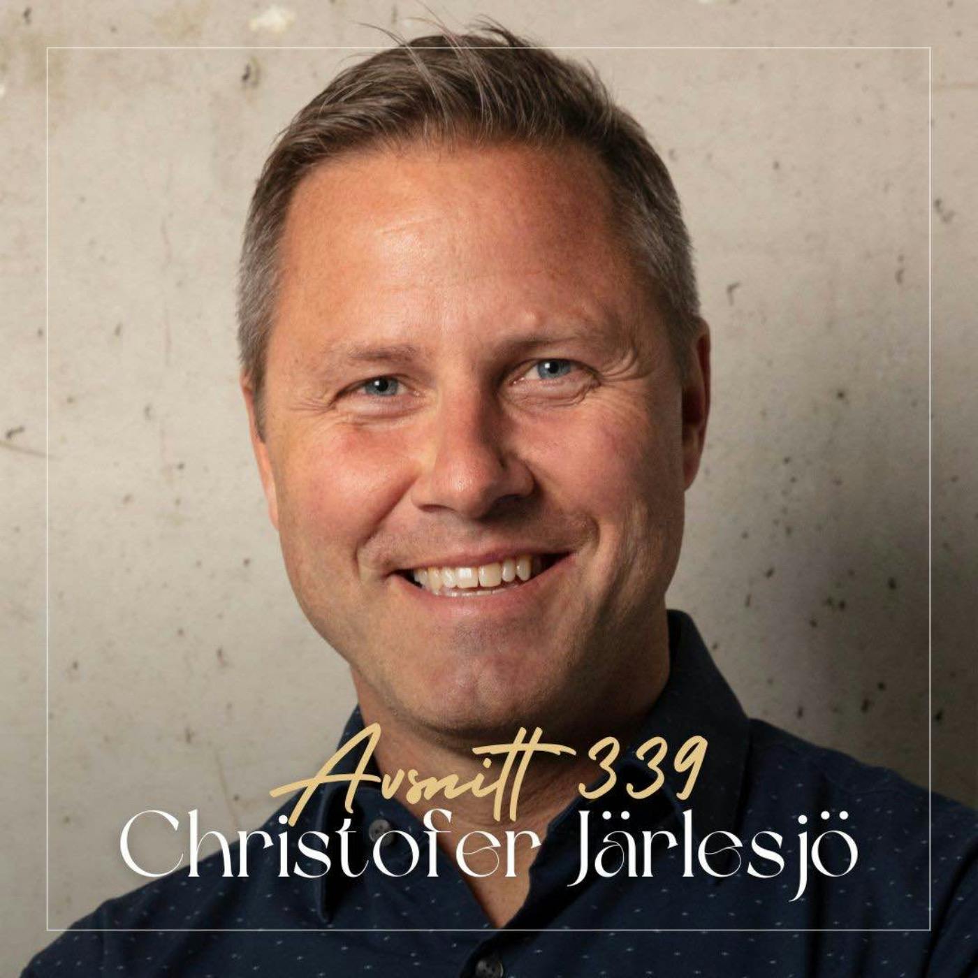 339. Christofer JÀrlesjö - FrÄn vision till verklighet: SÄ skapar vi lyckliga medarbetare 339. Christofer JÀrlesjö - FrÄn vision till verklighet: SÄ skapar vi lyckliga medarbetare