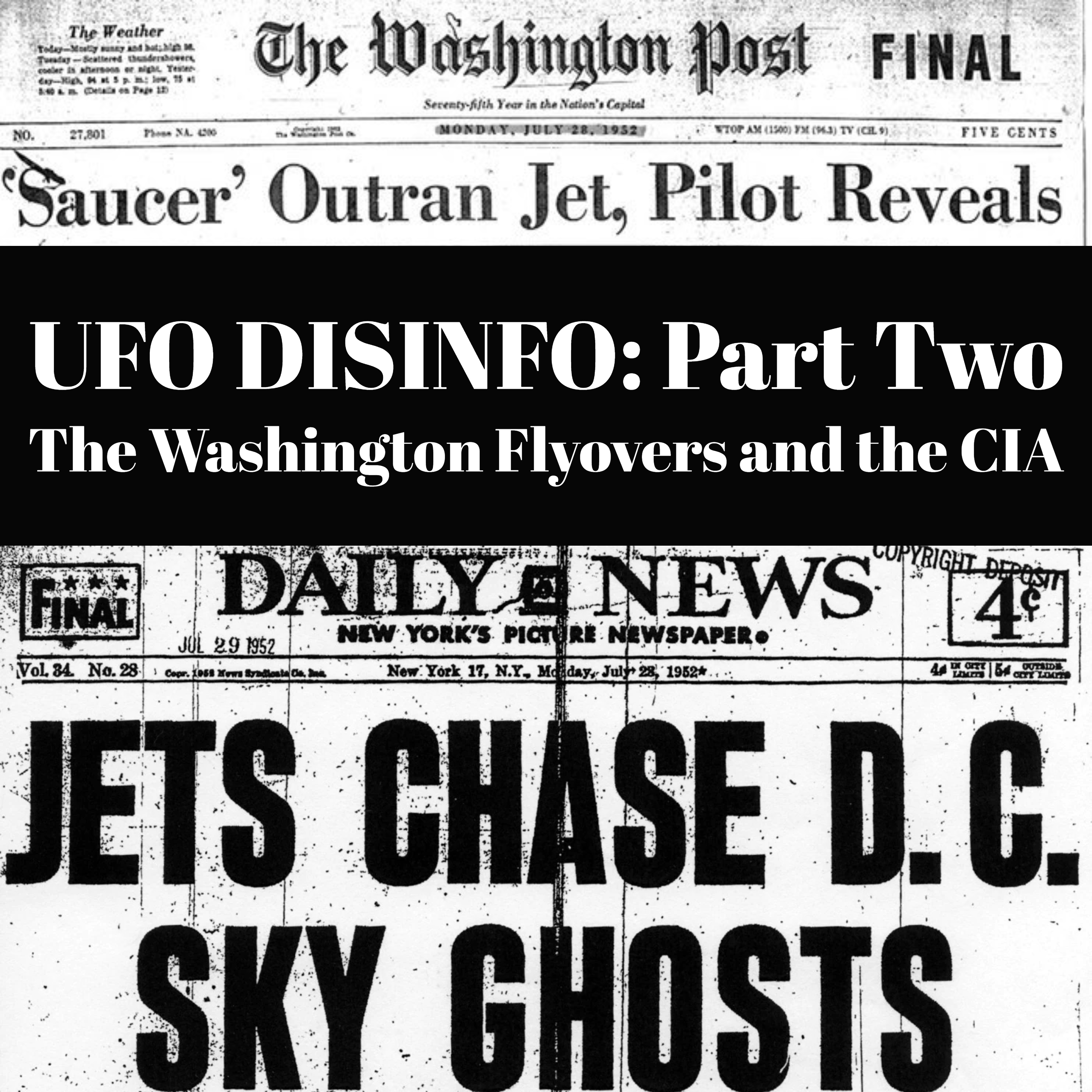 UFO Disinfo: Part Two - The Washington Flyovers and the CIA episode artwork