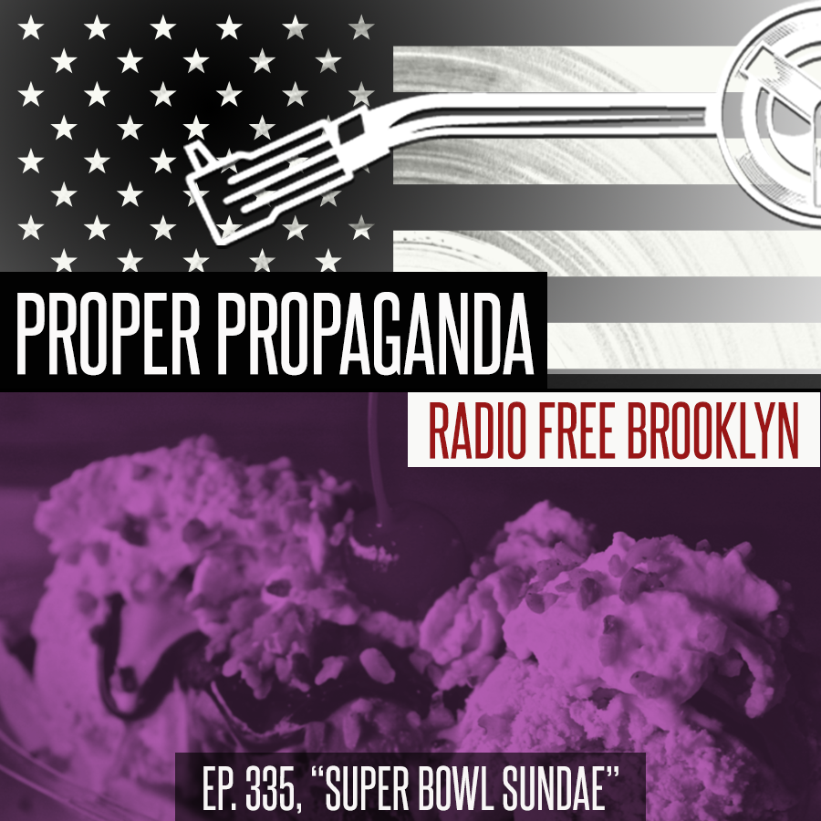 Proper Propaganda  Ep. 335, "Super Bowl Sundae" episode artwork