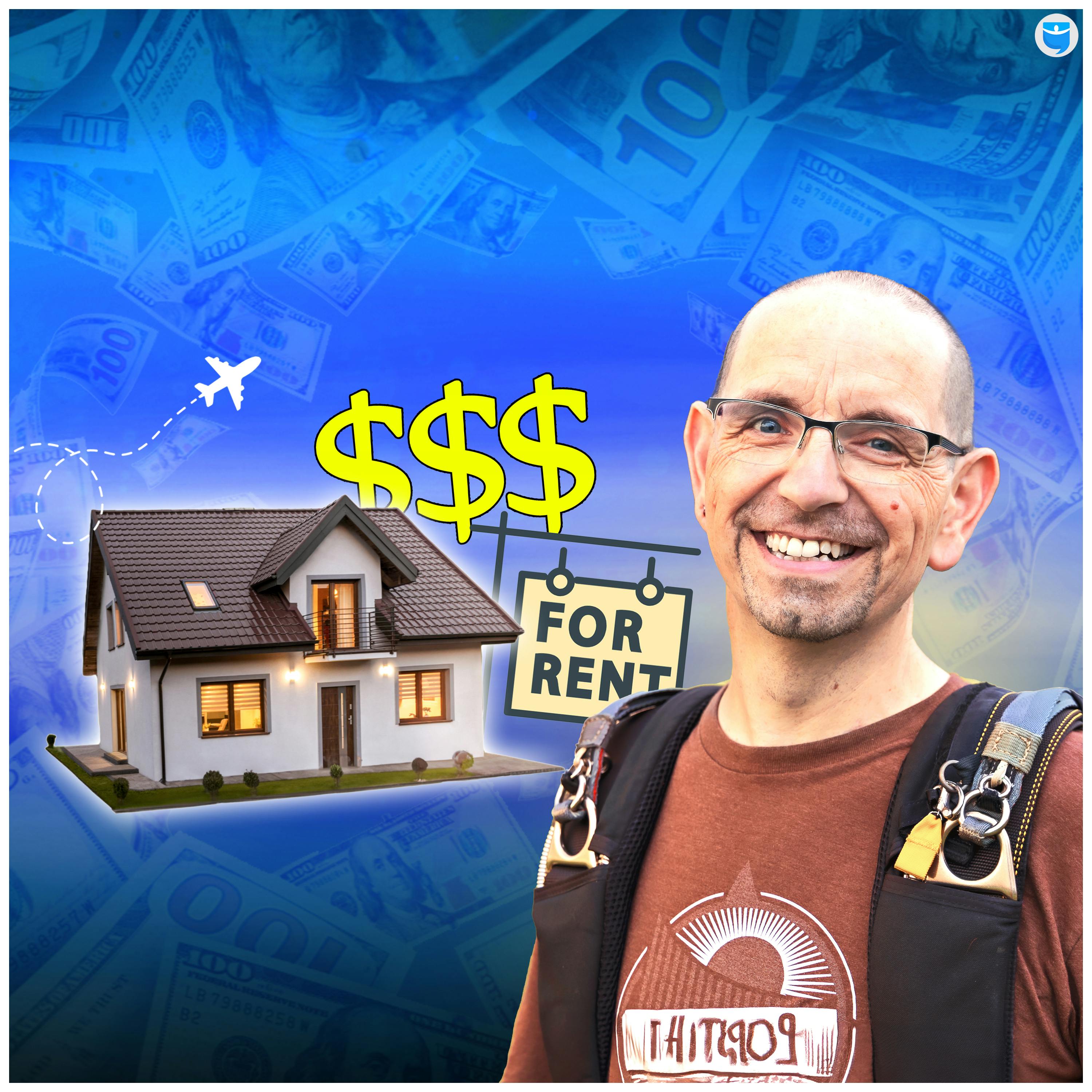521: Full-Time FIRE and Traveling the World…All Thanks to Rentals!
