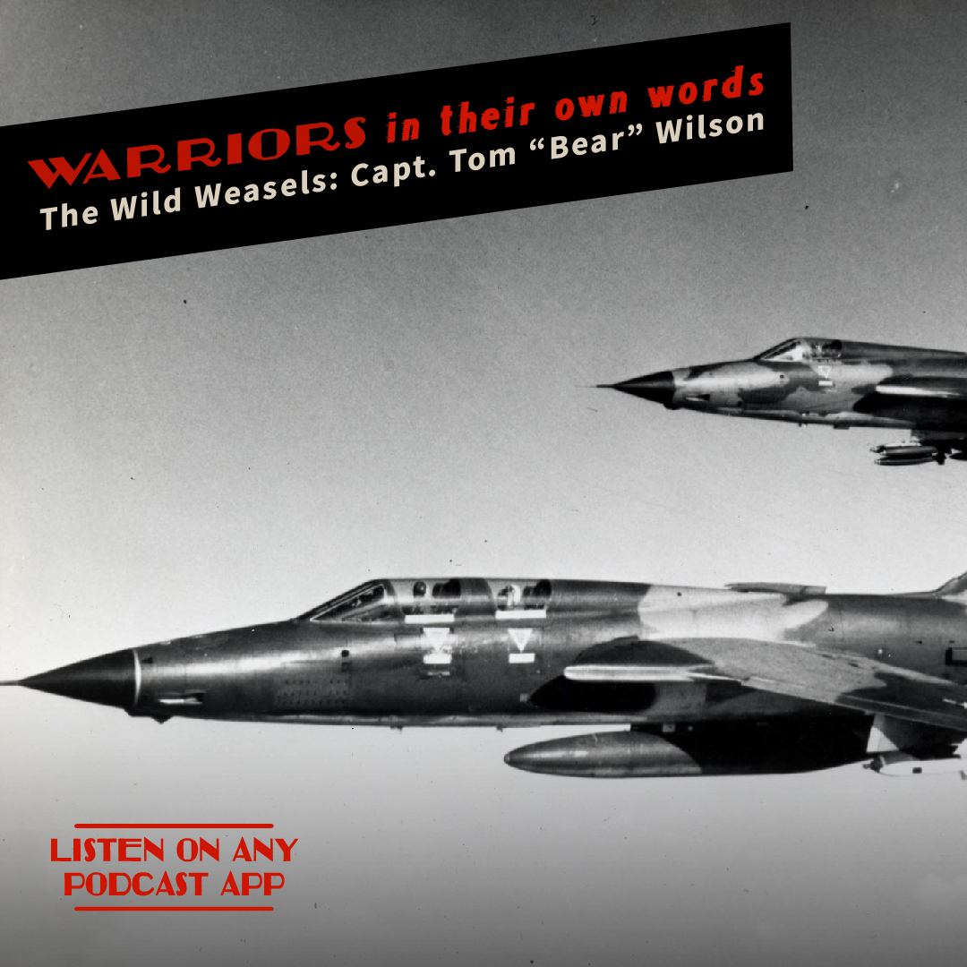 The Wild Weasels: Capt. Tom “Bear” Wilson