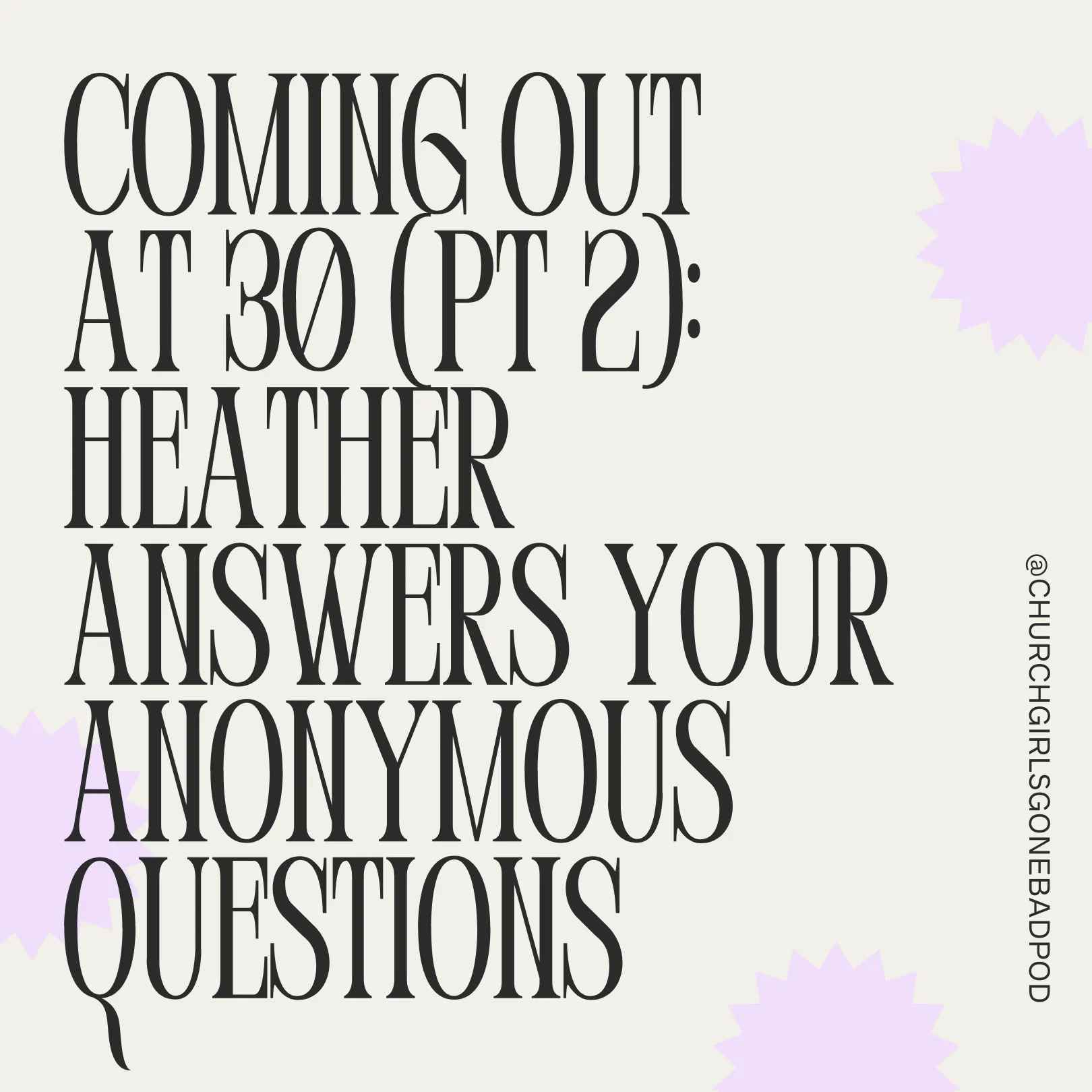 Coming Out at 30 (Pt. 2): Heather Answers your Anonymous Questions Coming Out at 30 (Pt. 2): Heather Answers your Anonymous Questions