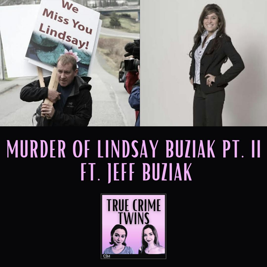 38 // Murder of Lindsay Buziak Pt. II ft. Jeff Buziak