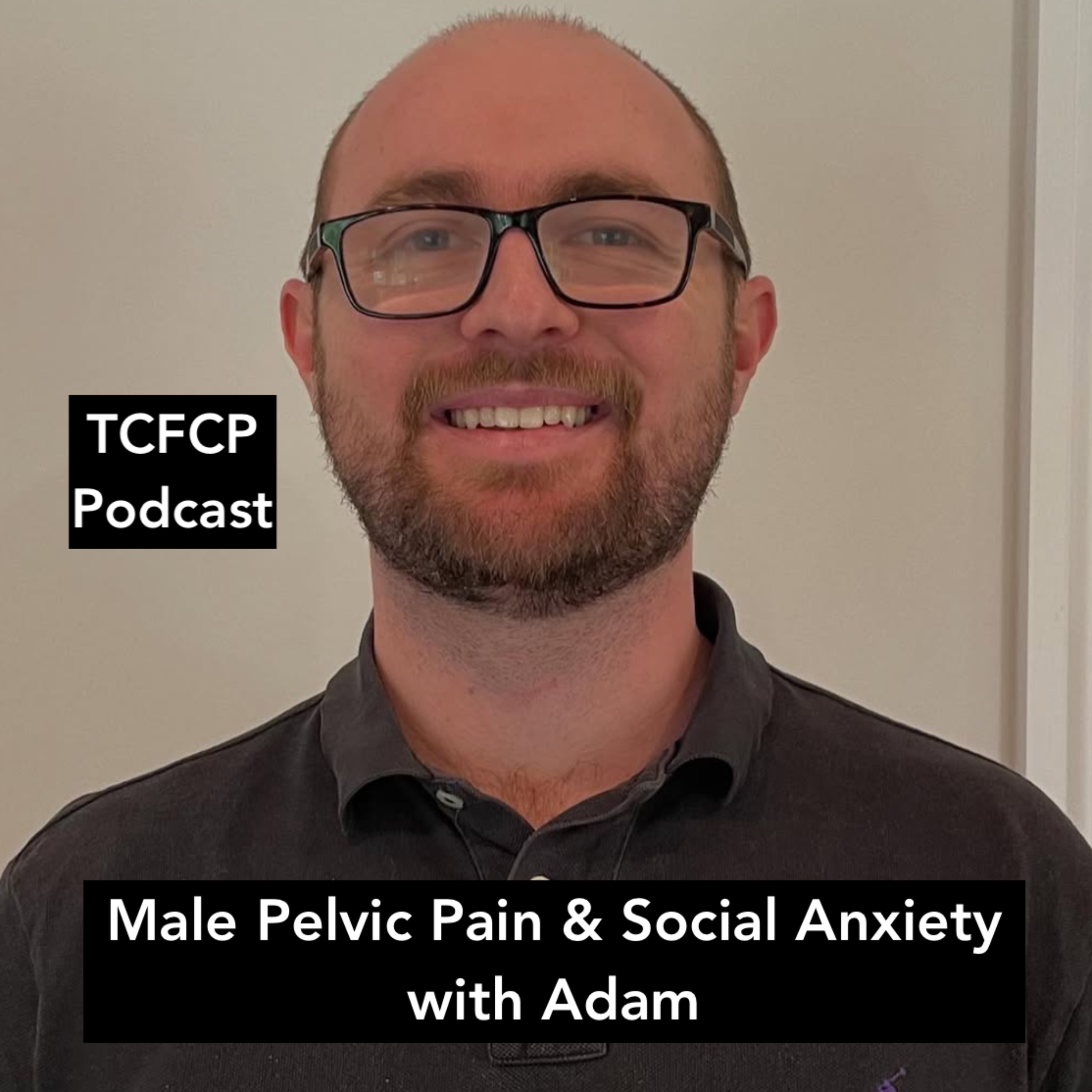 S4 E 21 - Male Pelvic Pain and Social Anxiety with Adam