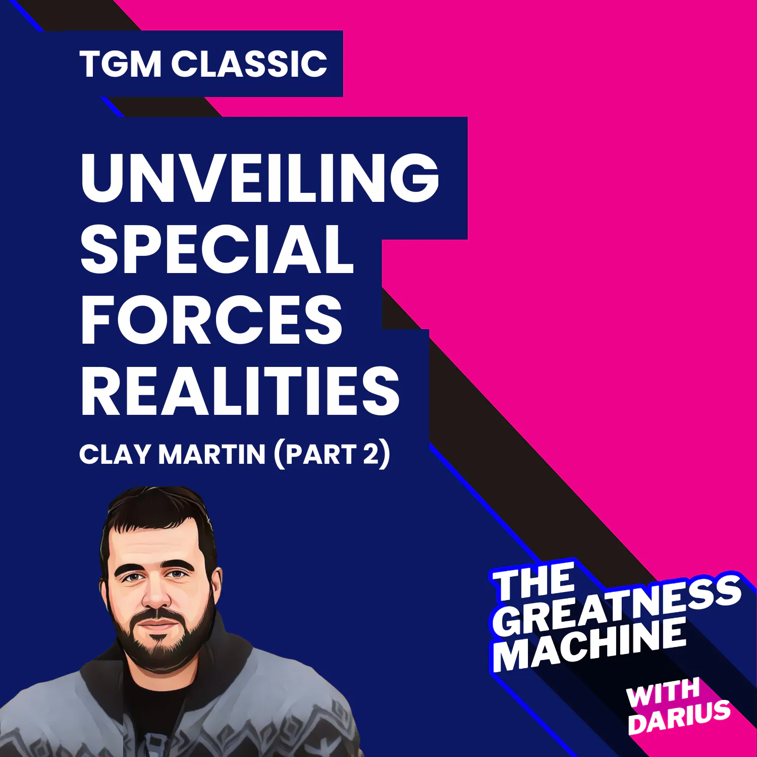 TGM Classic | Clay Martin (Part 2) | Behind the Camo: Unveiling Special Forces Realities TGM Classic | Clay Martin (Part 2) | Behind the Camo: Unveiling Special Forces Realities