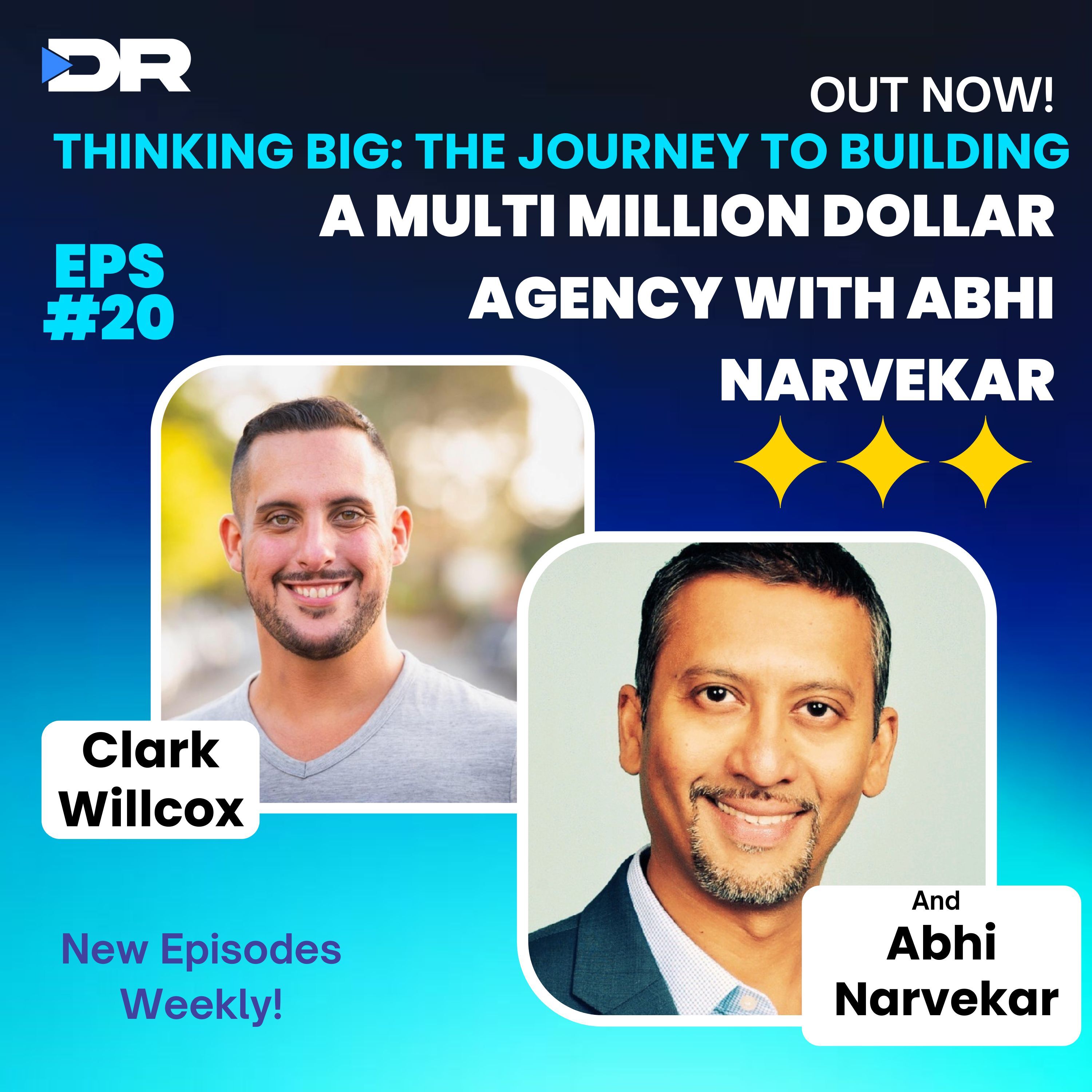 #20- Thinking Big: The journey to building a multi million dollar agency with Abhi Narvekar
