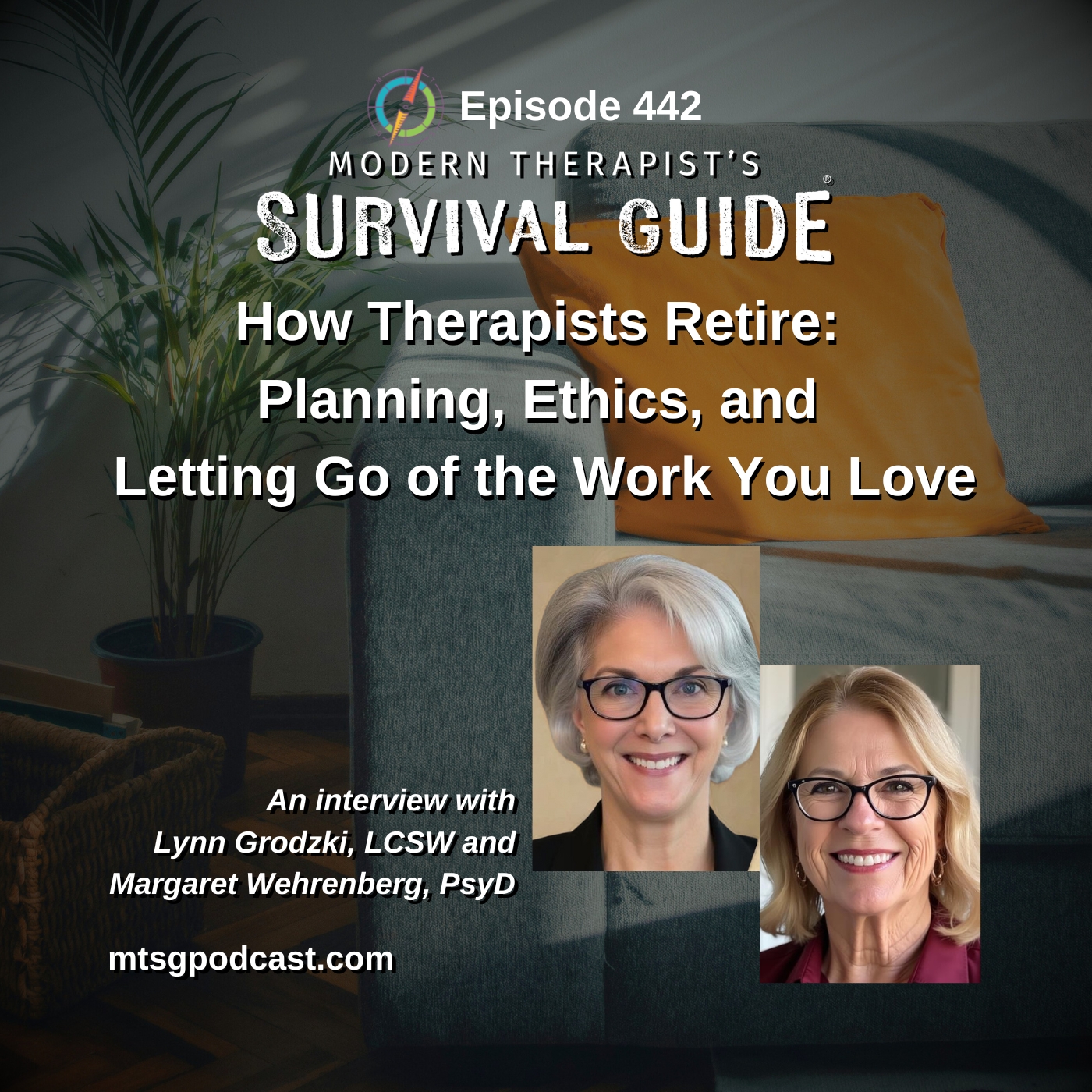 How Therapists Retire: Planning, Ethics, and Letting Go of the Work You Love – An Interview with Lynn Grodzki, LCSW and Margaret Wehrenberg, PsyD