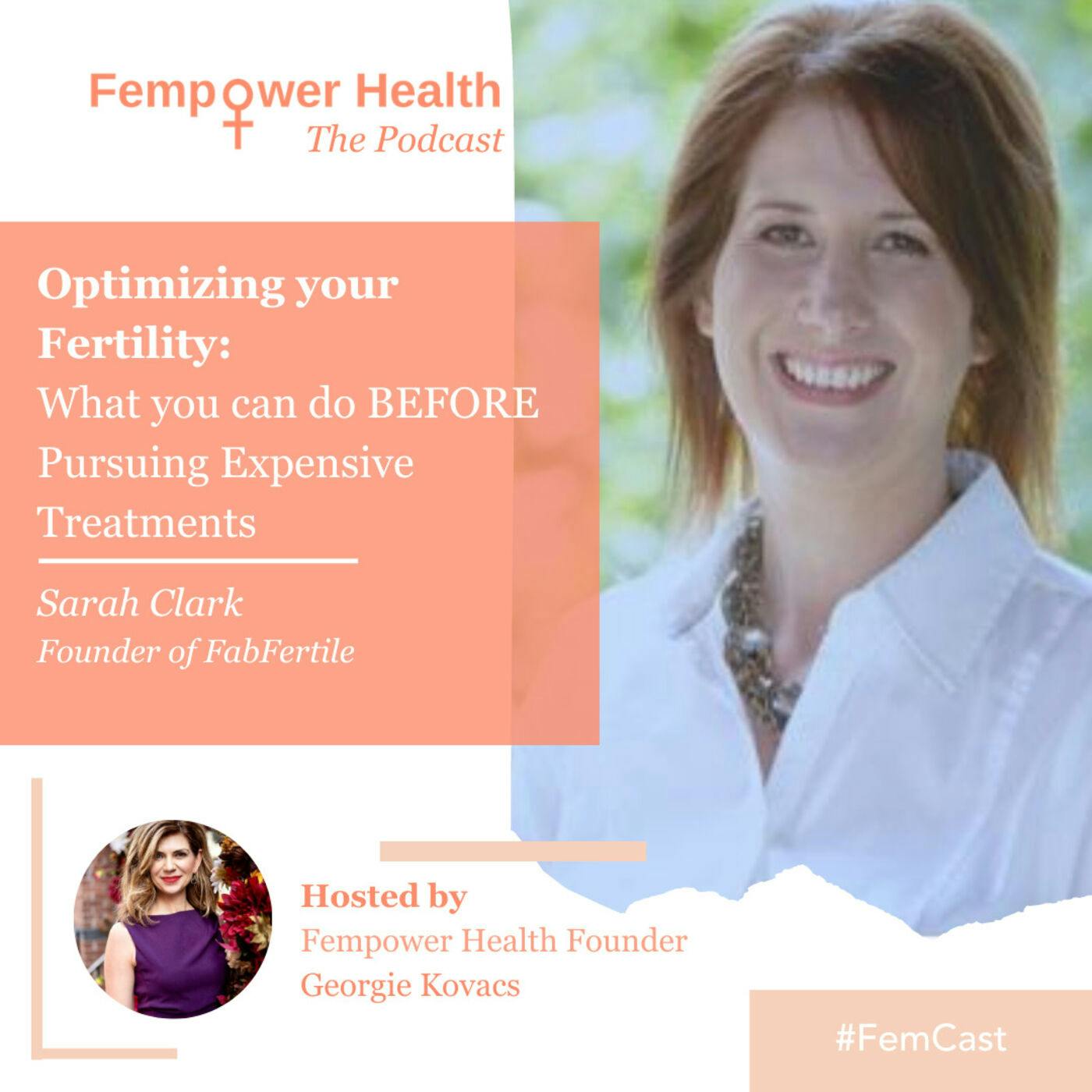 Sarah Clark | Optimizing your Fertility:  What you can do BEFORE Pursuing Expensive Treatments