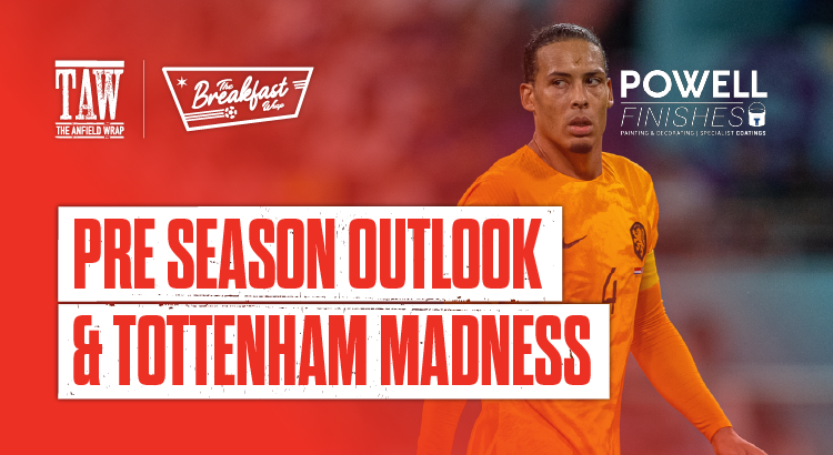 Pre Season Outlook & Tottenham Madness | The Breakfast Wrap LIVE