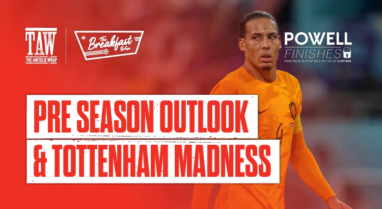 Pre Season Outlook & Tottenham Madness | The Breakfast Wrap LIVE