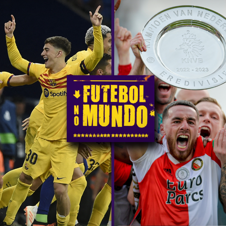 Barça campeão, Feyenoord conquista a Holanda e City perto na Inglaterra