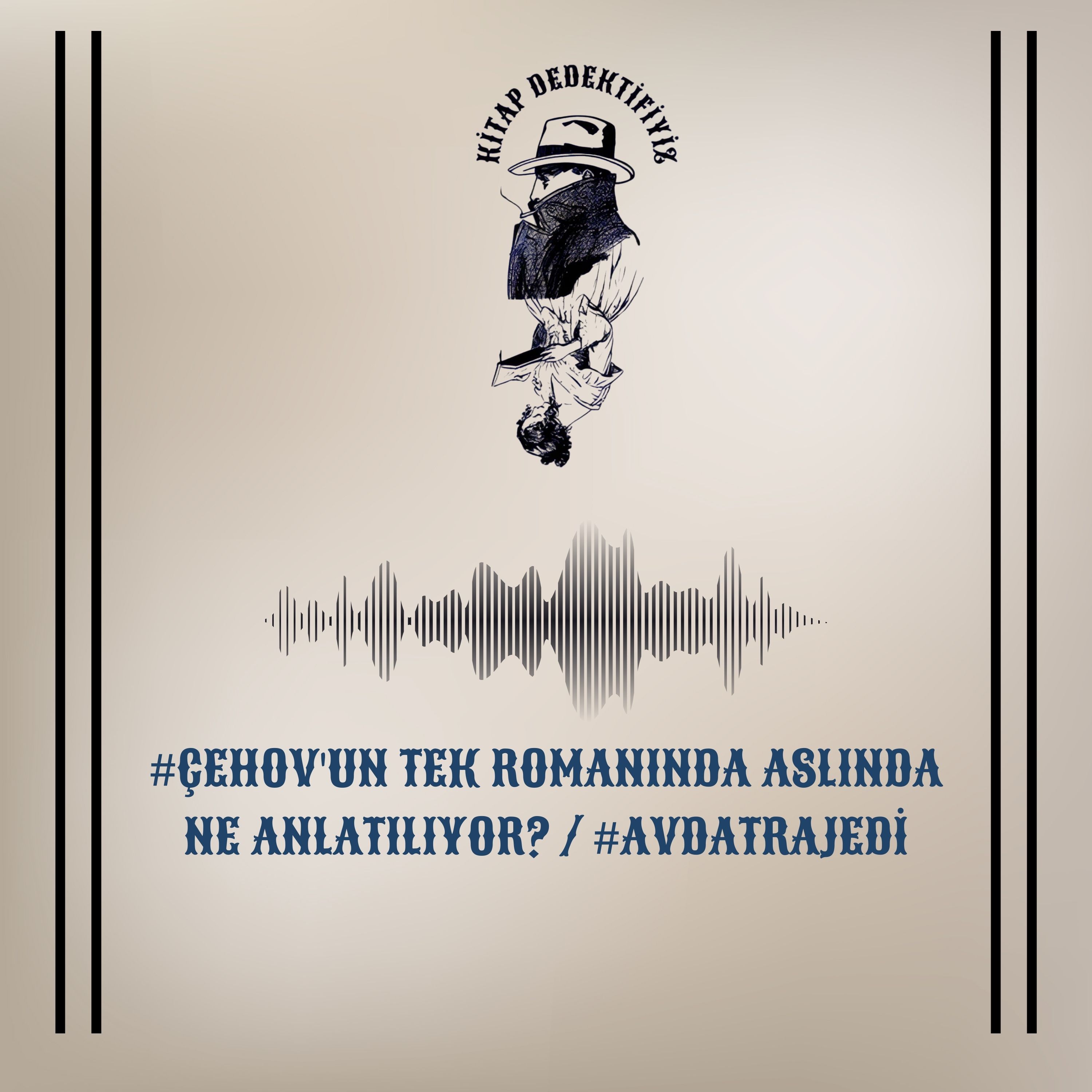 #Çehov'un tek romanında aslında ne anlatılıyor? / #AvdaTrajedi episode artwork