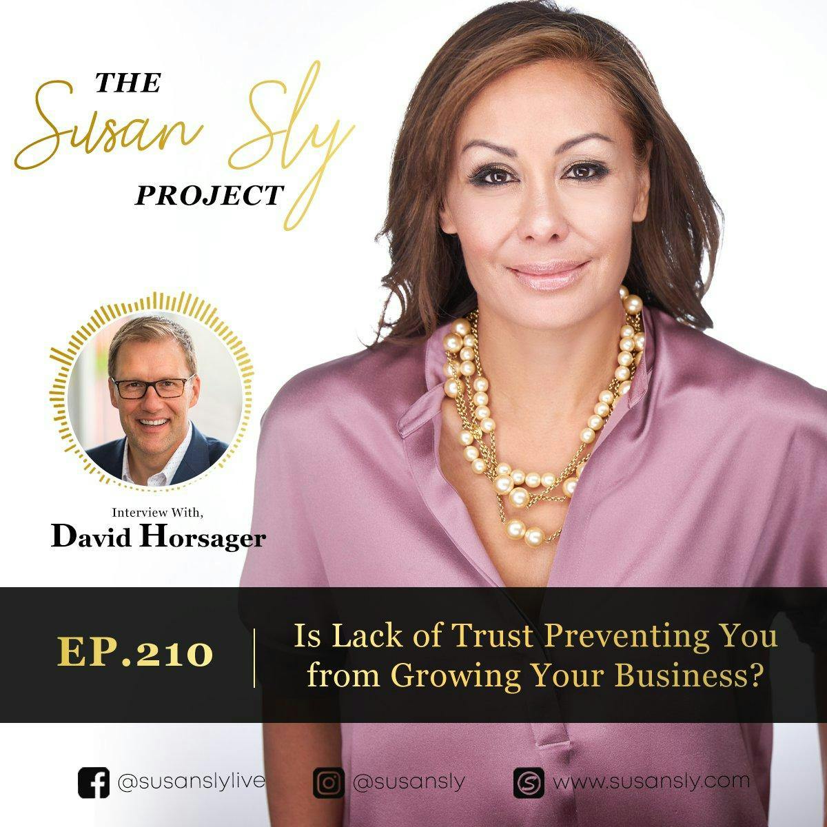 210. Is Lack of Trust Preventing You from Growing Your Business? - Interview with David Horsager