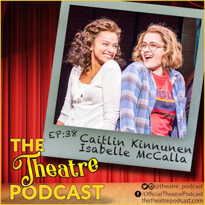Ep38 - Caitlin Kinnunen & Isabelle McCalla: The Prom on Broadway