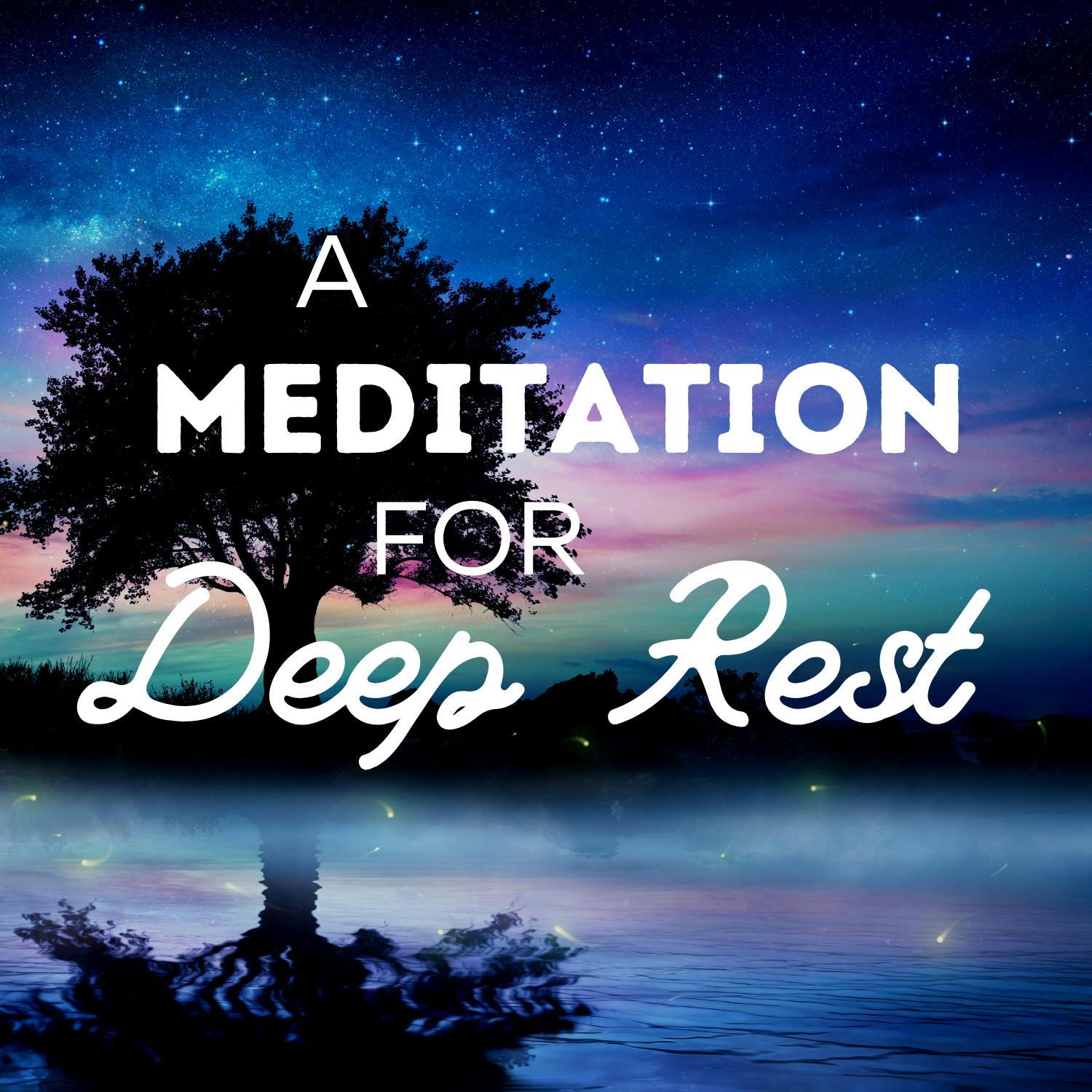 A Meditation for Deep Rest