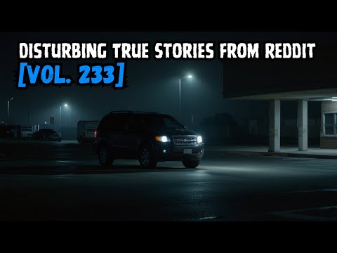 Vol. 233: 3 Disturbing TRUE Stories From Reddit episode artwork