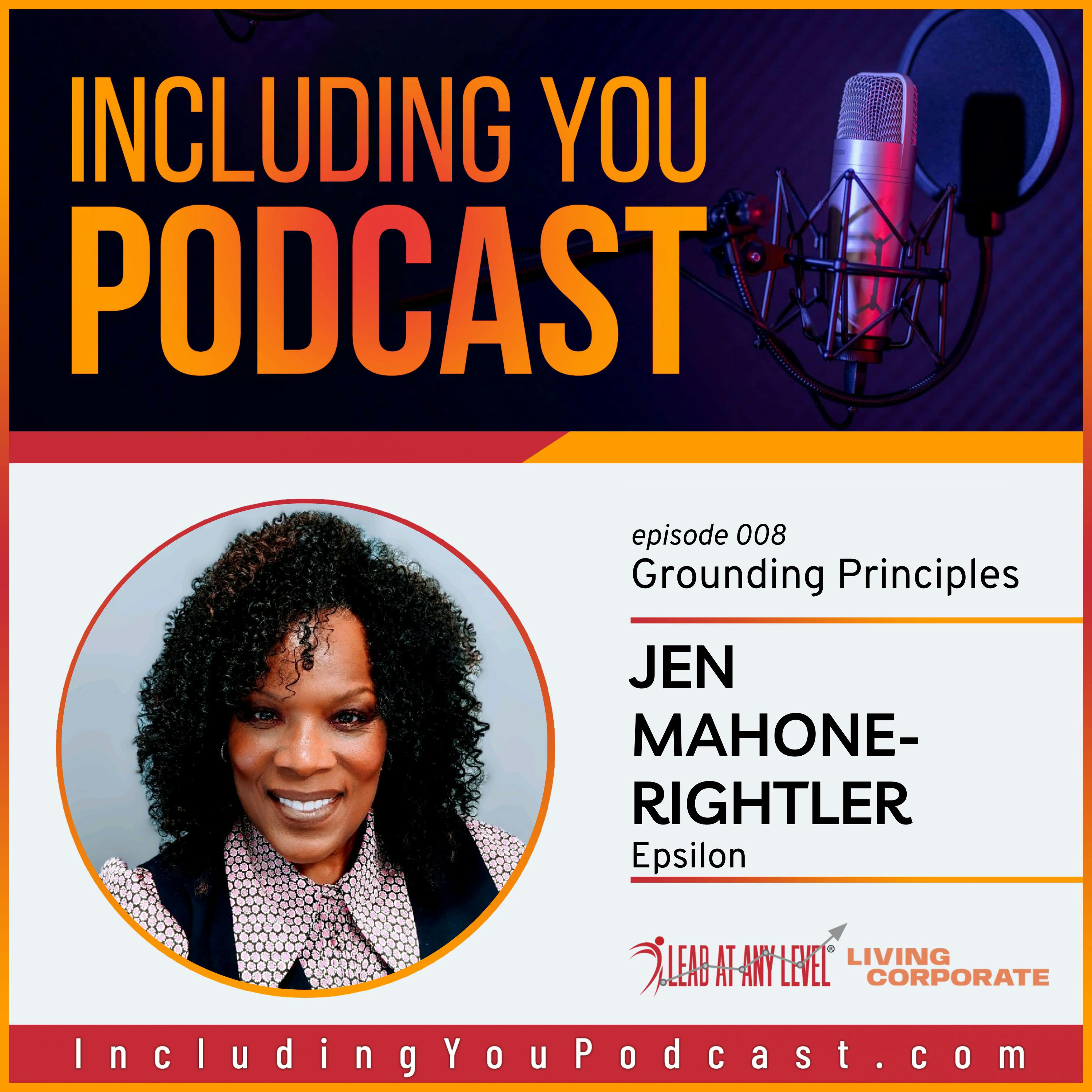 Including You : Grounding Principles (w/ Jen Mahone-Rightler)