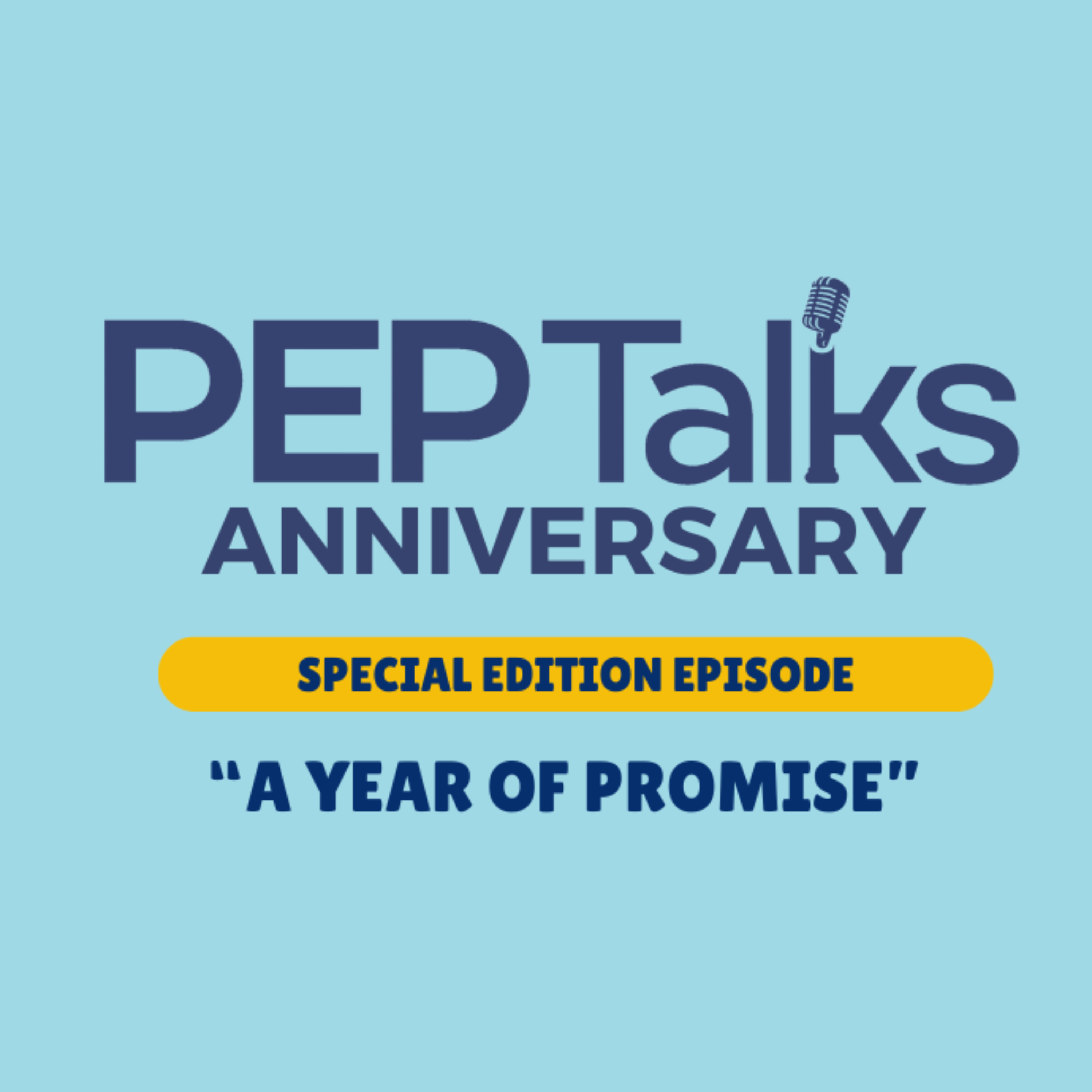A Year of Promise: PEP Talks Anniversary Edition episode artwork