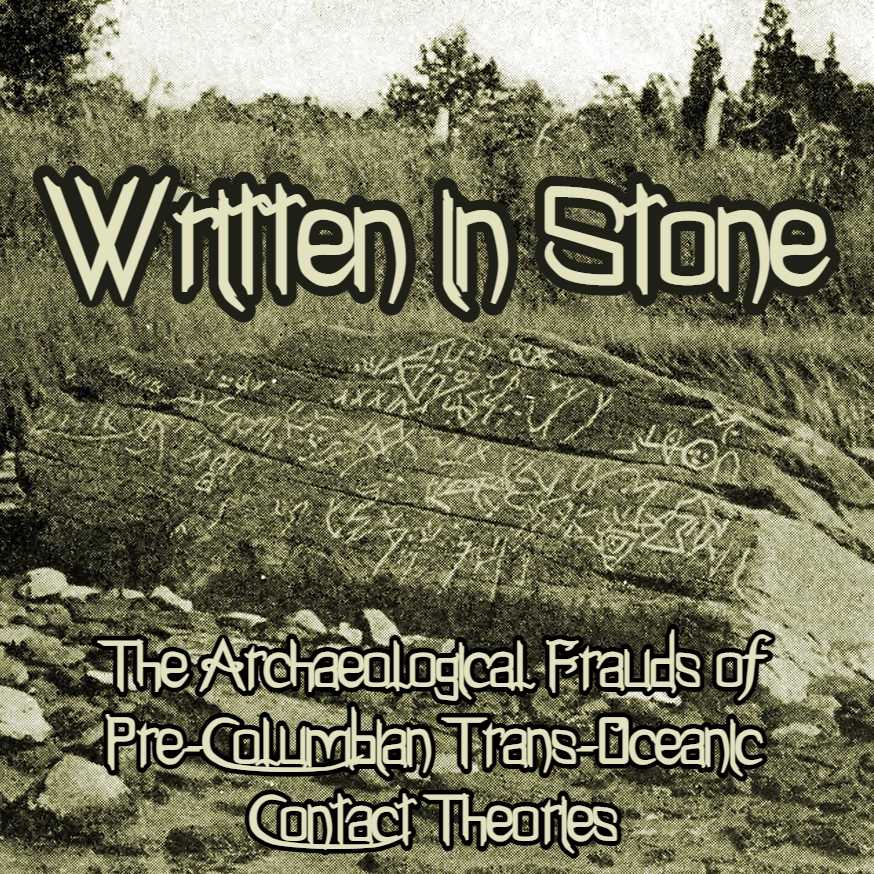 Written in Stone: The Archaeological Frauds of Pre-Columbian Trans-Oceanic Contact Theories episode artwork