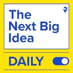 The Next Big Idea Daily