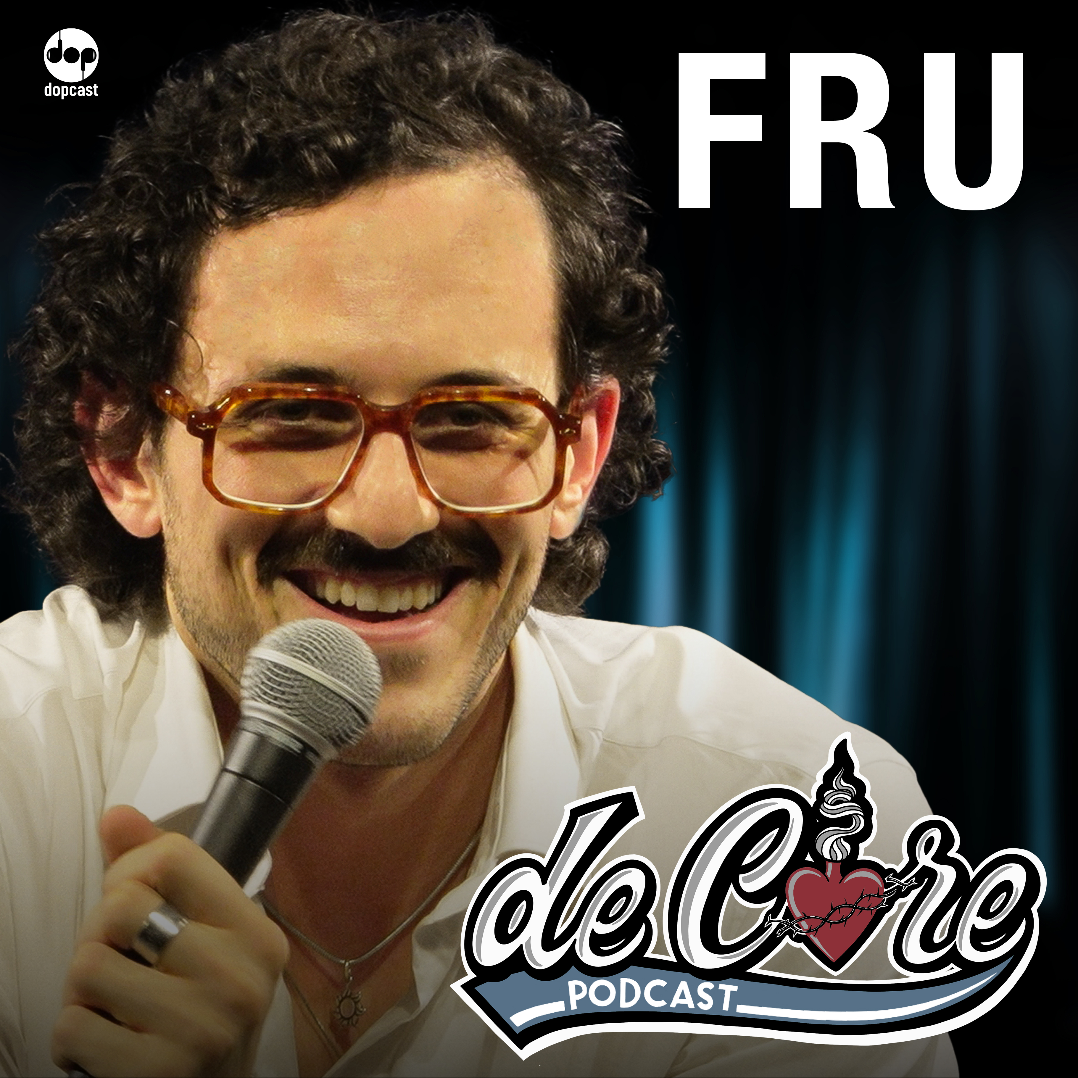 Ep.160 Fru - De Core Podcast