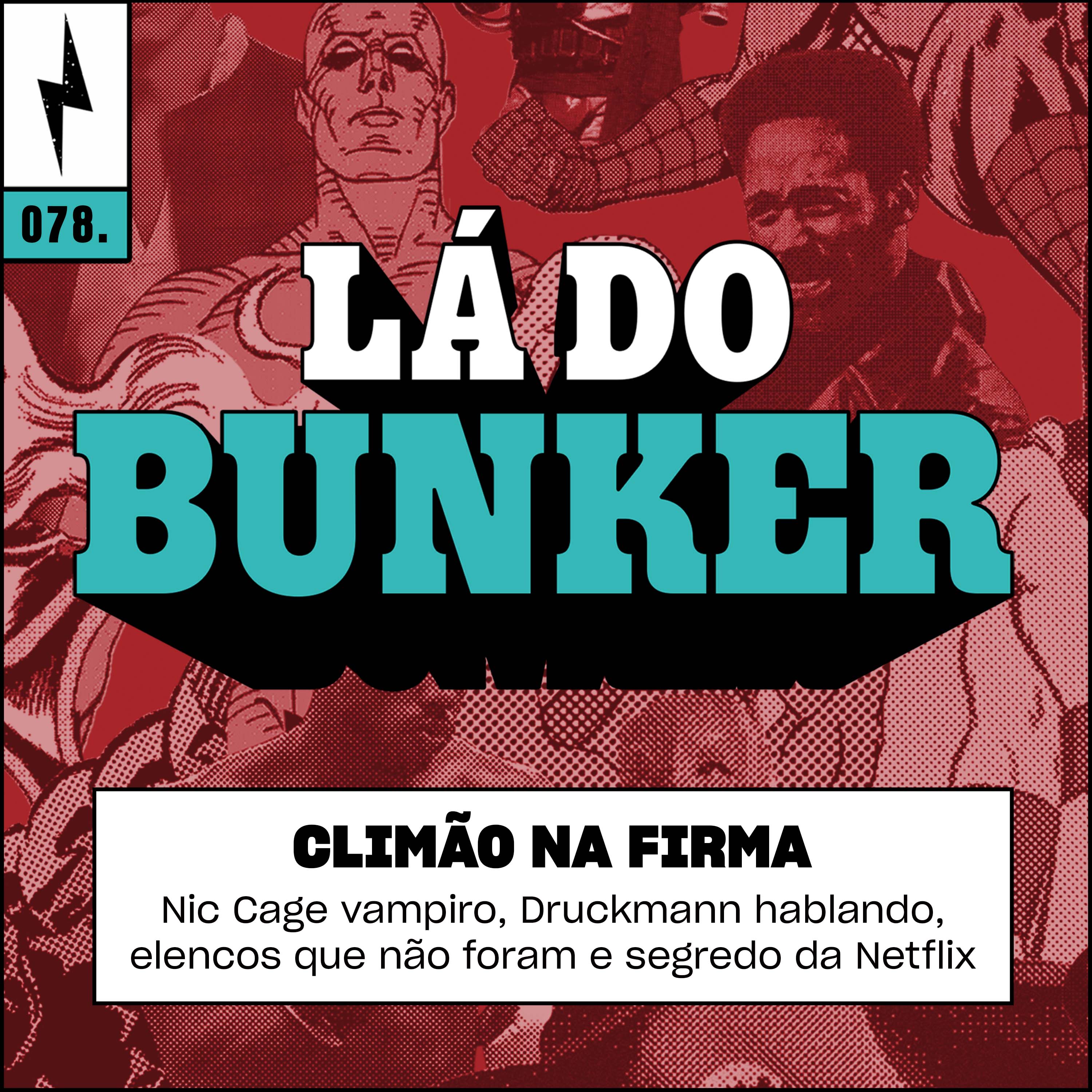 Lá do Bunker 78 - Climão na firma