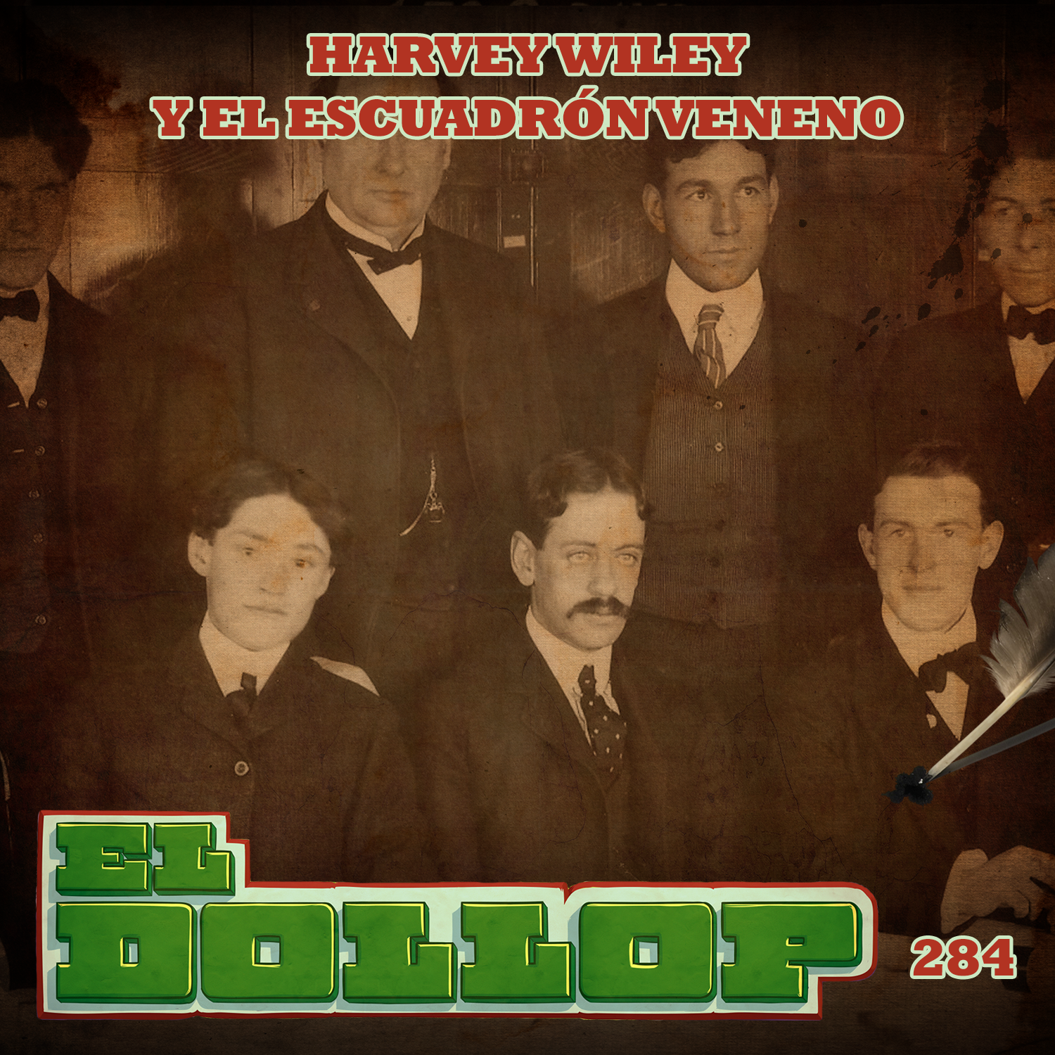 Harvey Wiley y el Escuadrón Veneno E284 | El Dollop episode artwork