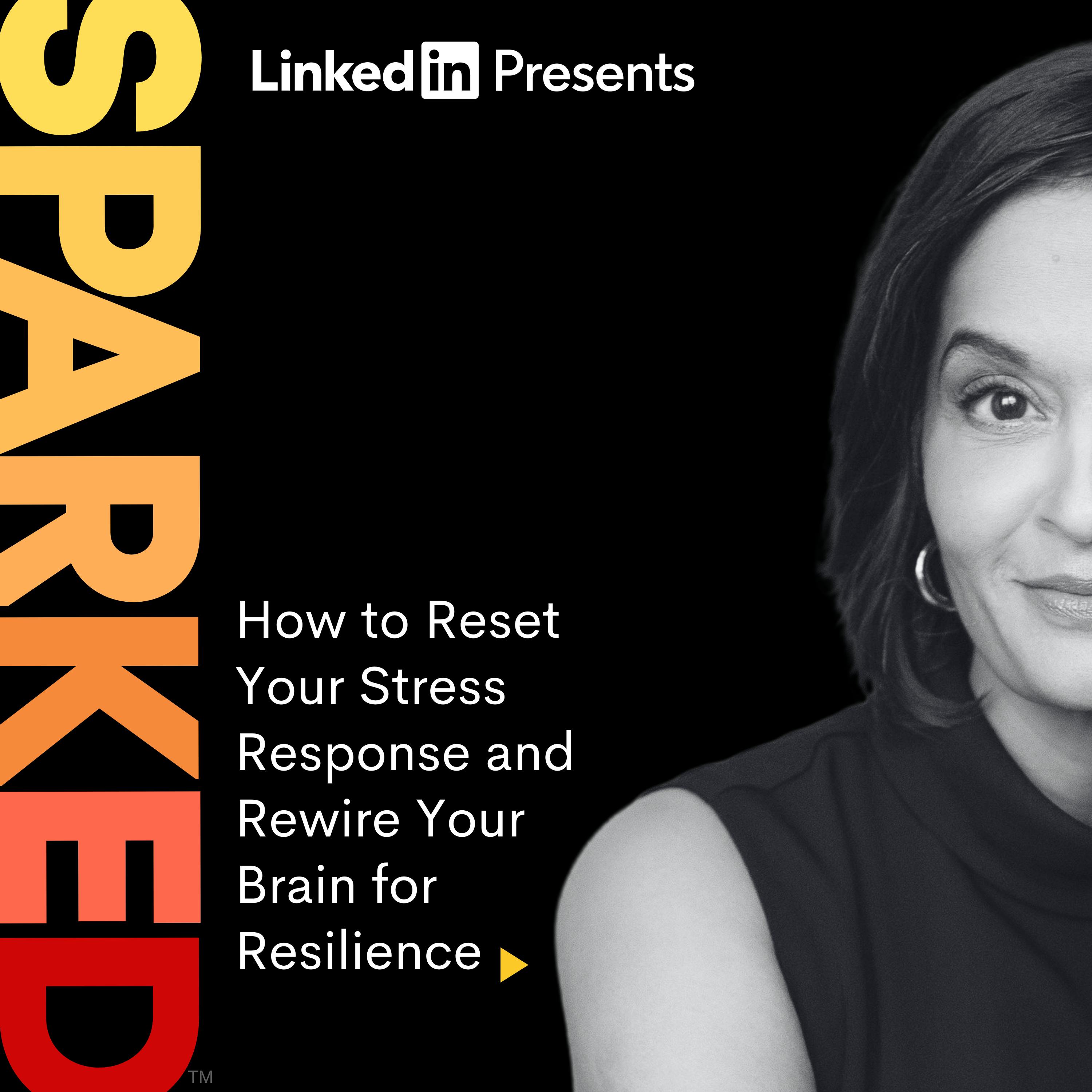 How to Reset Your Stress Response and Rewire Your Brain for Resilience