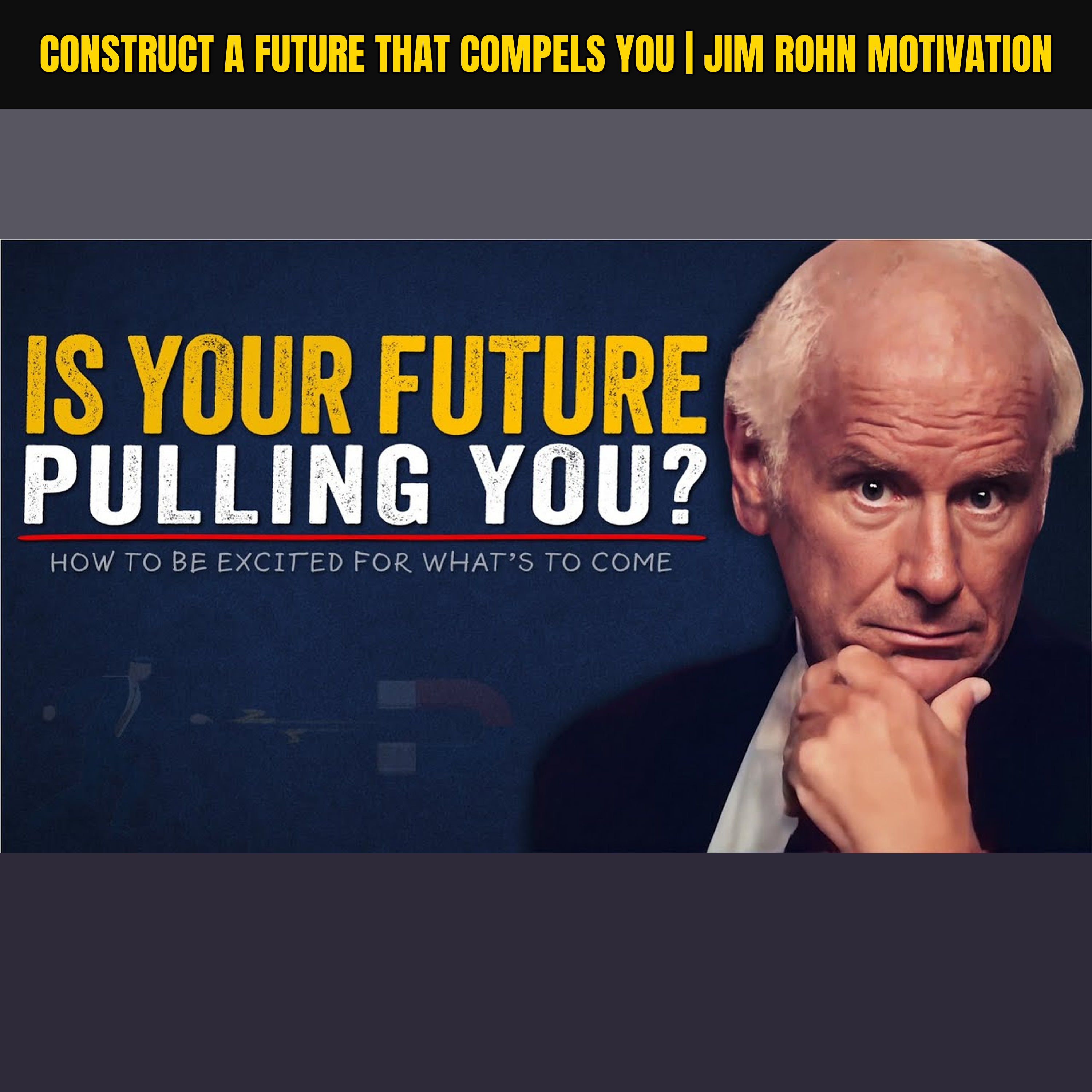 Construct a Future That Compels You | Jim Rohn Motivation episode artwork