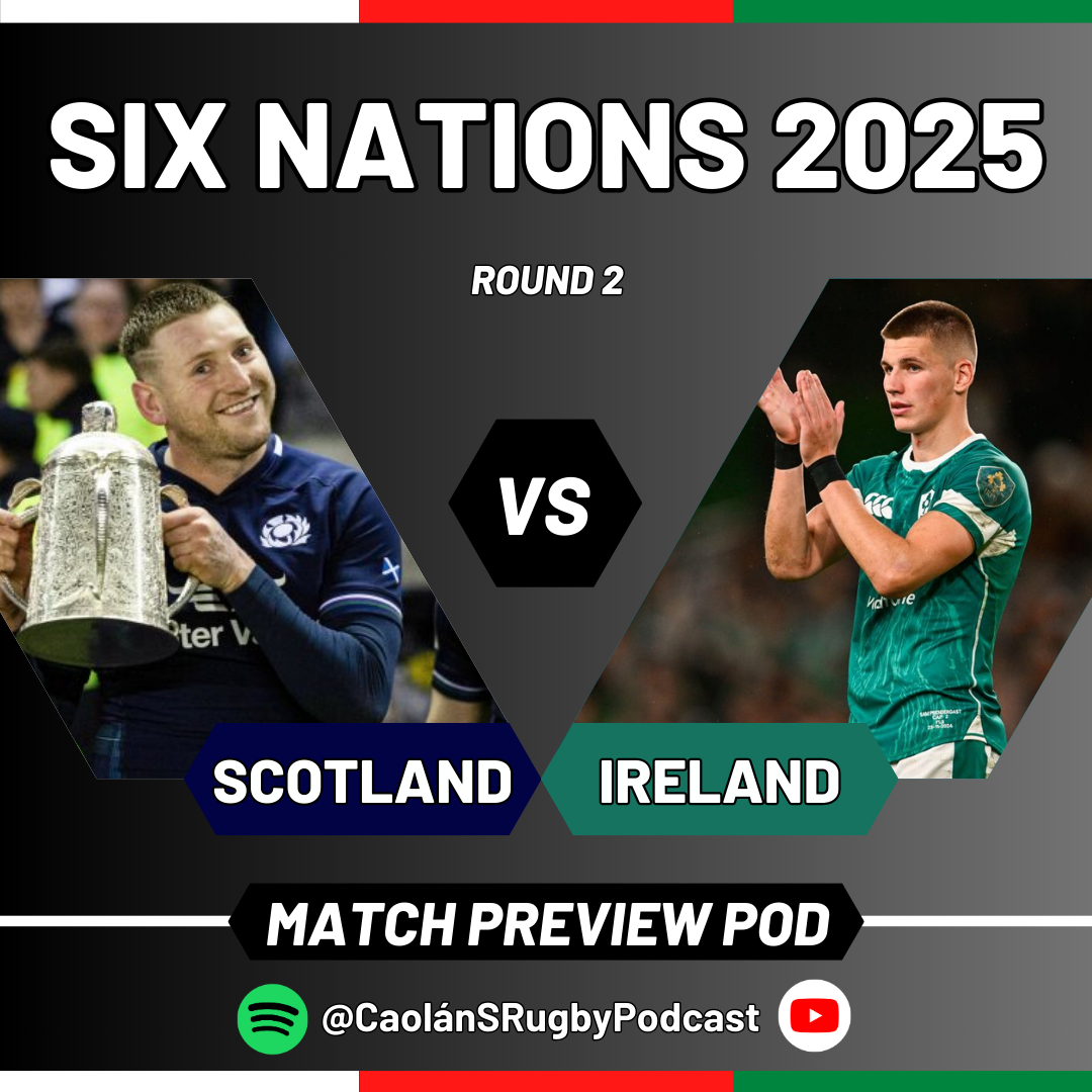 IRELAND v SCOTLAND PREVIEW | 2025 Guinness Men's Six Nations, Round 2
