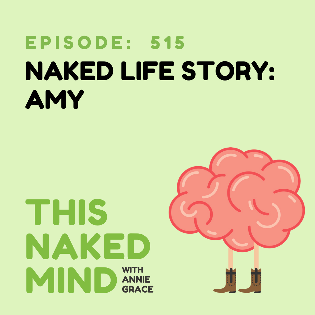 EP 515: Naked Life Story - Amy S