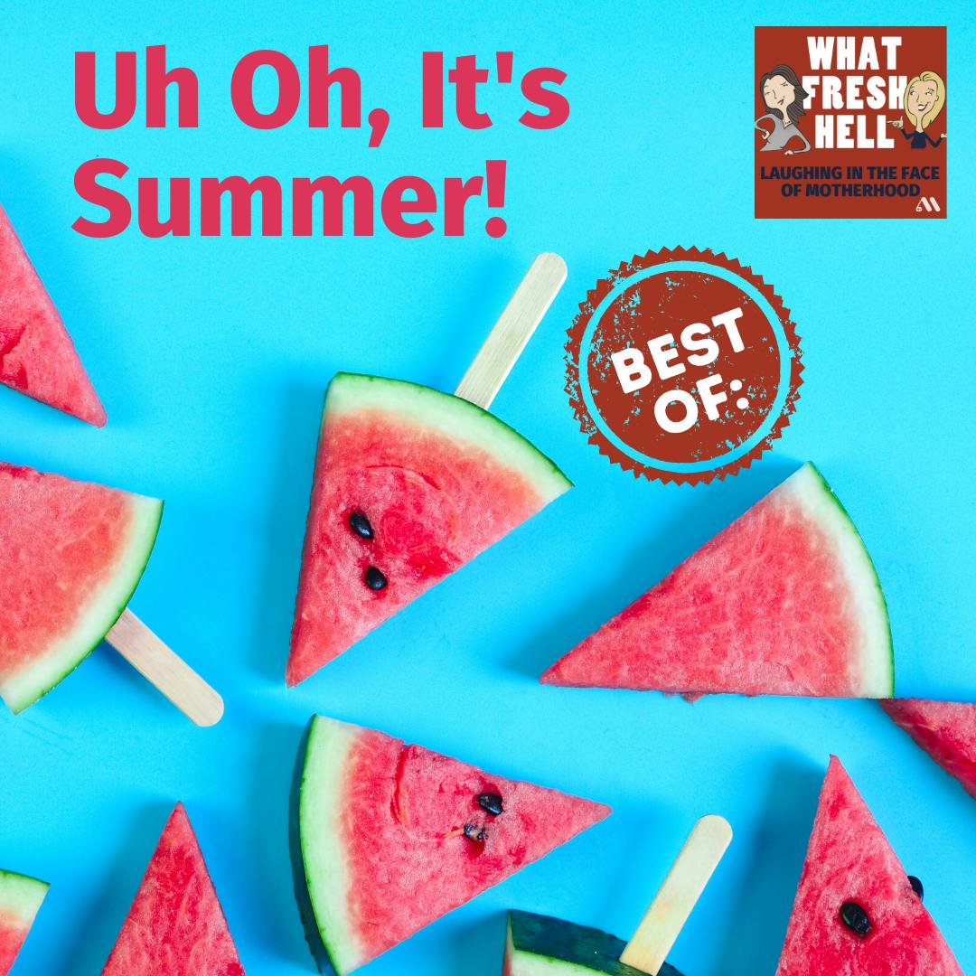 BEST OF: Uh Oh, It's Summer!