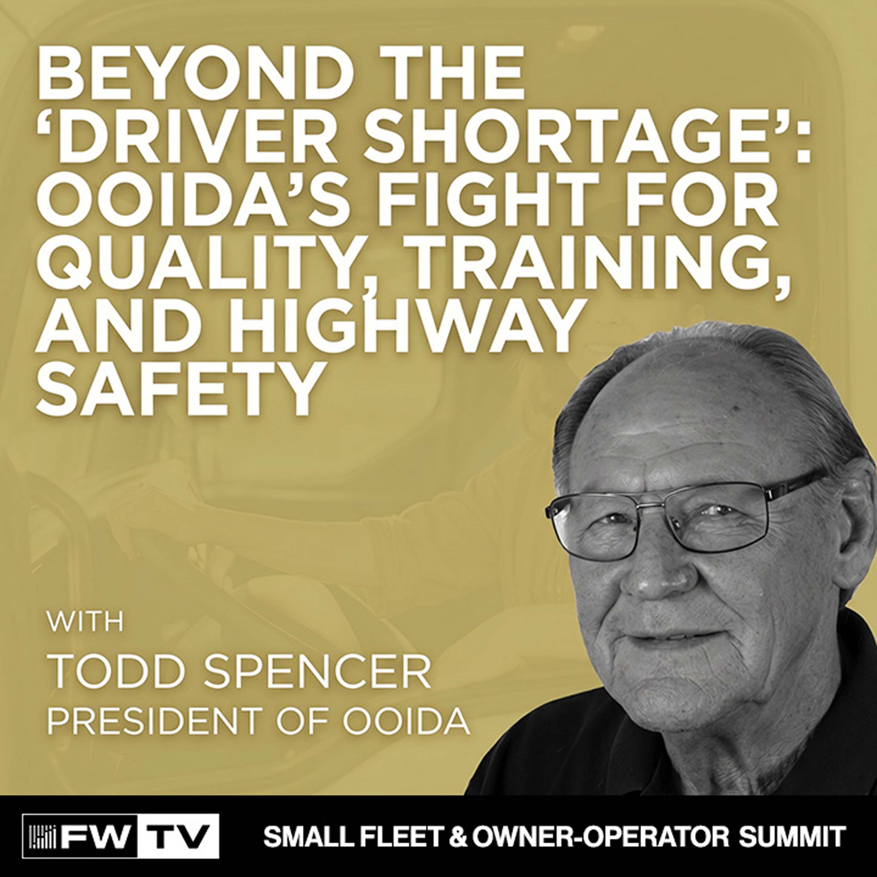 Beyond the "Driver Shortage": OOIDA’s Fight for Quality, Training, and Highway Safety