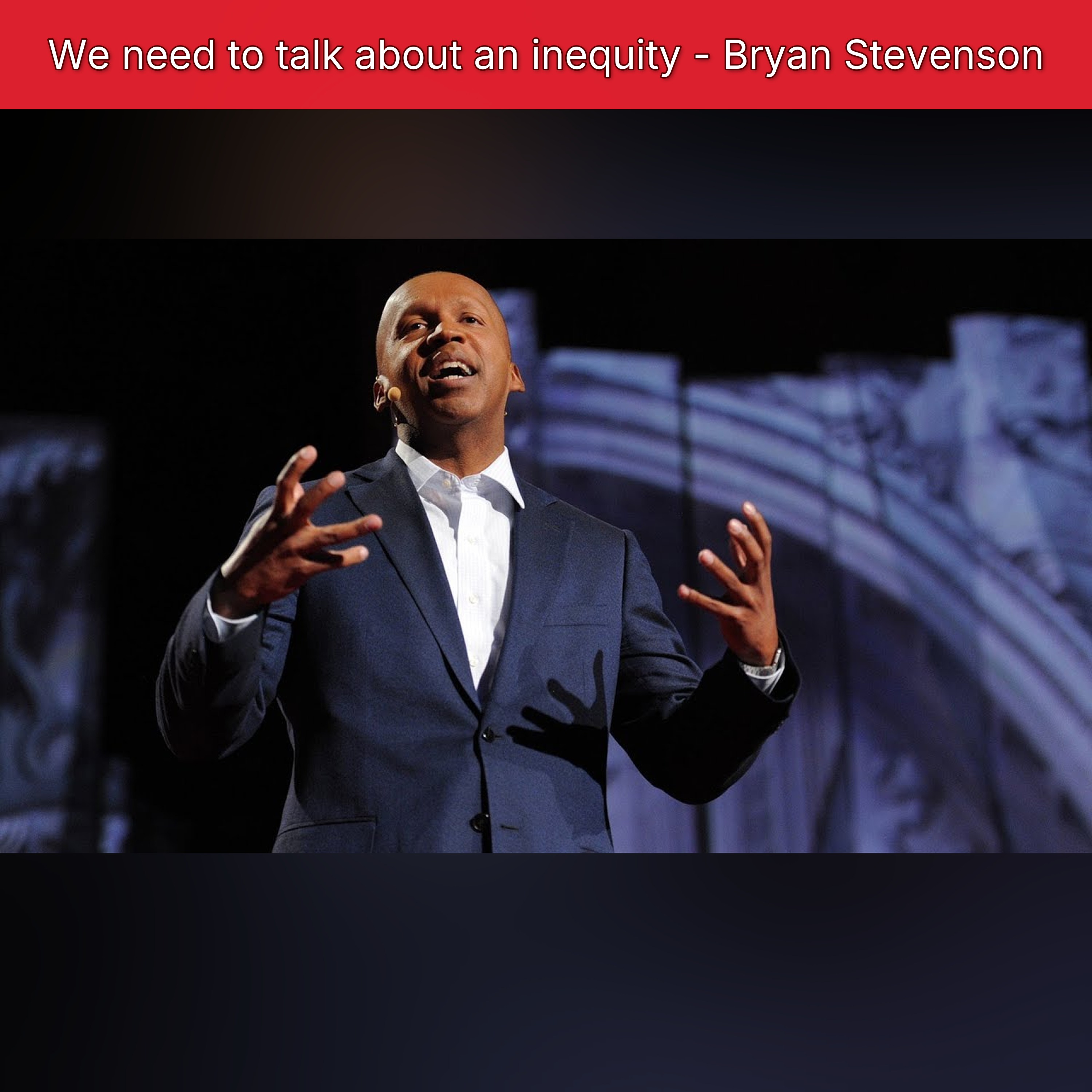 We need to talk about an inequity - Bryan Stevenson