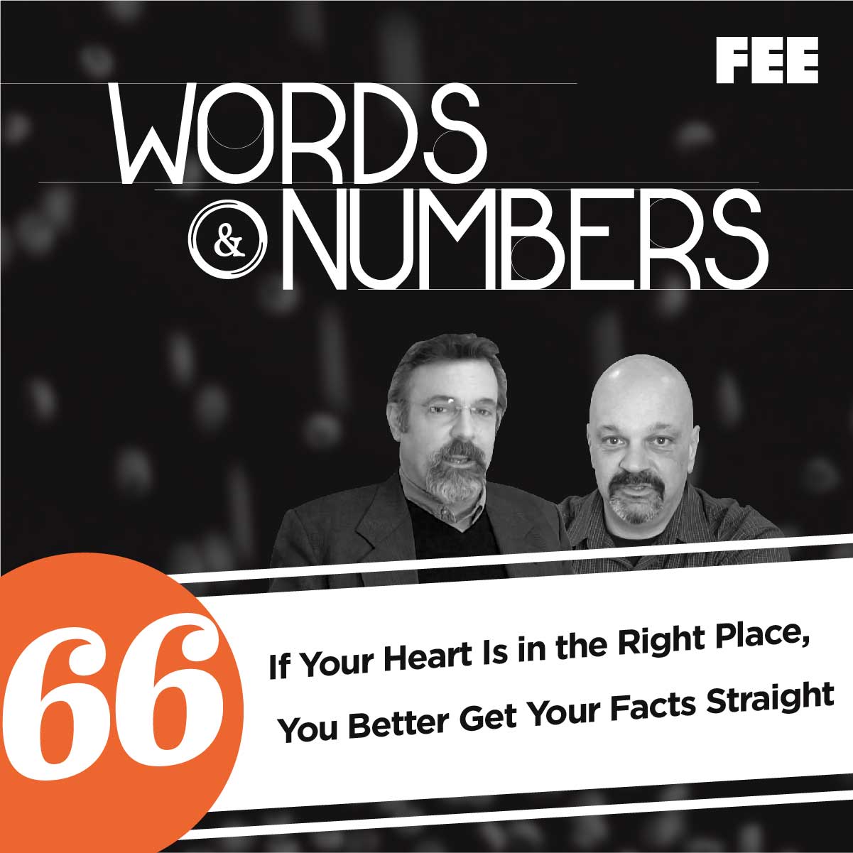 Episode 66: If Your Heart Is in the Right Place, You Better Get Your Facts Straight