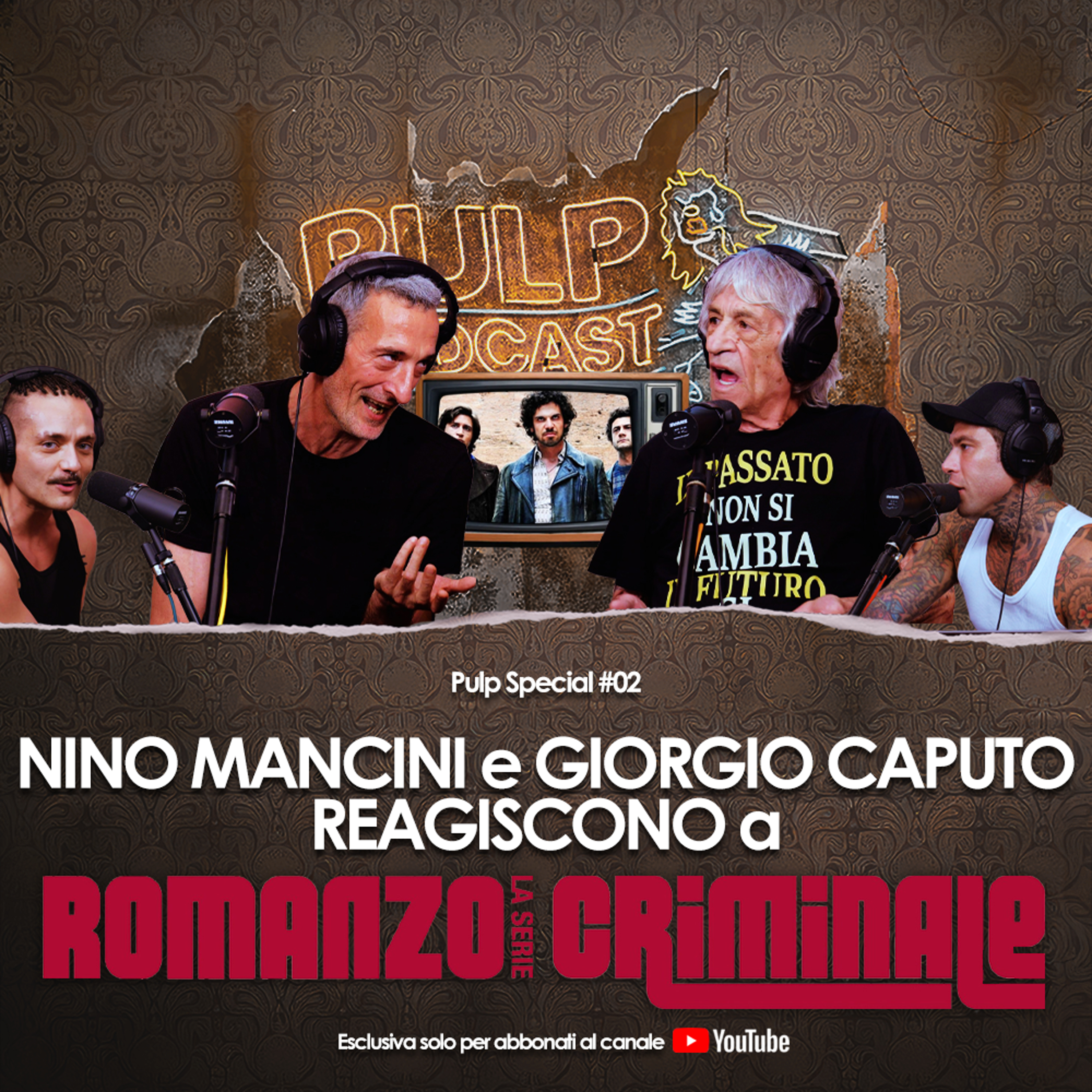 Nino Mancini e Giorgio Caputo reagiscono a “Romanzo Criminale" - La Serie | Pulp Special #02