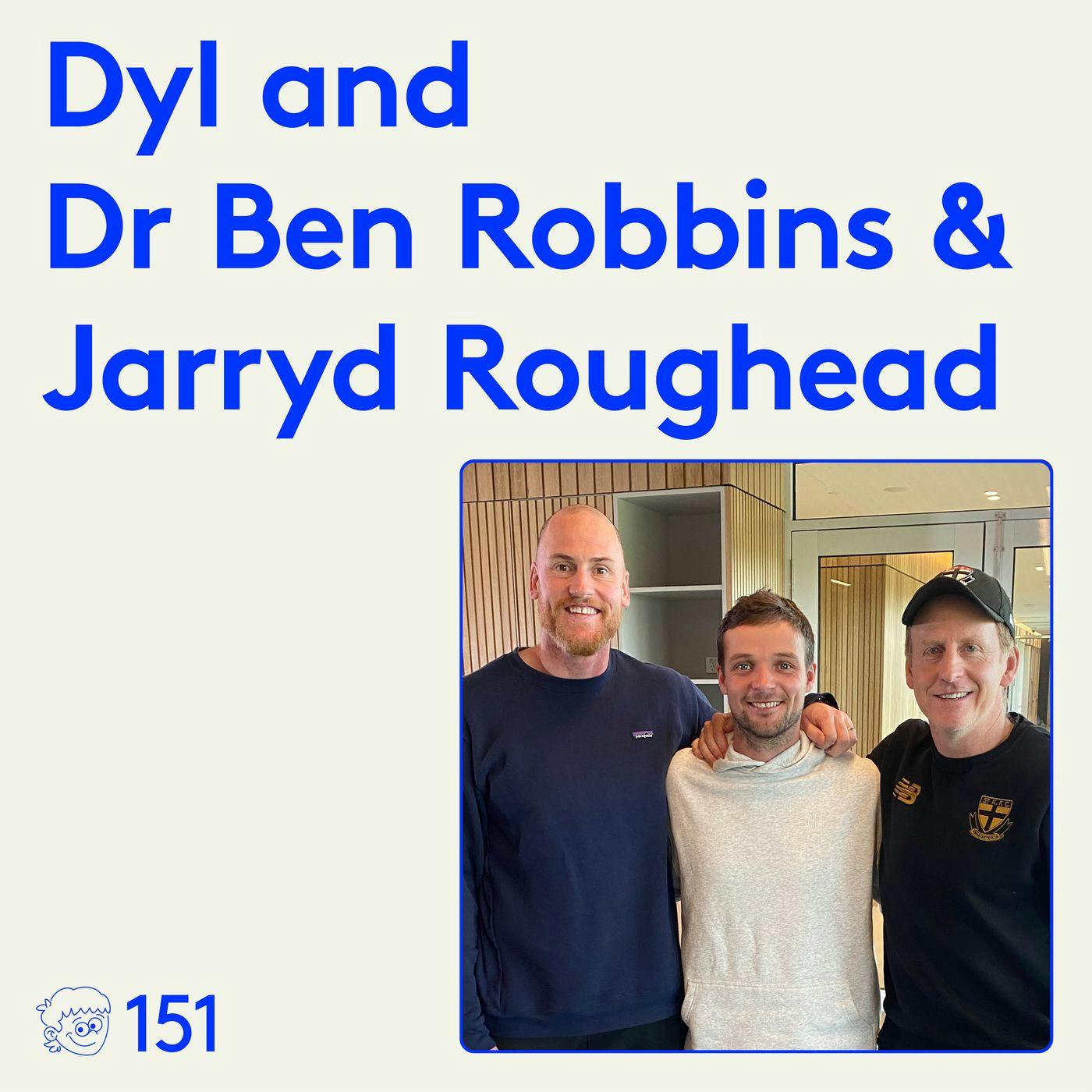 #151 Dr Ben Robbins and Jarryd Roughead