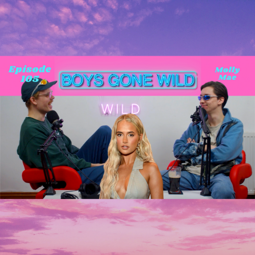 Boys Gone Wild | Episode 105: Molly Mae episode artwork