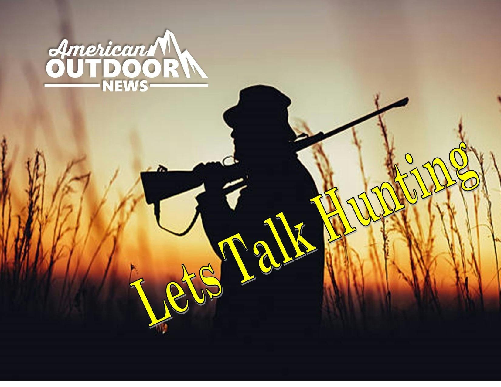 Lets Talk Hunting!