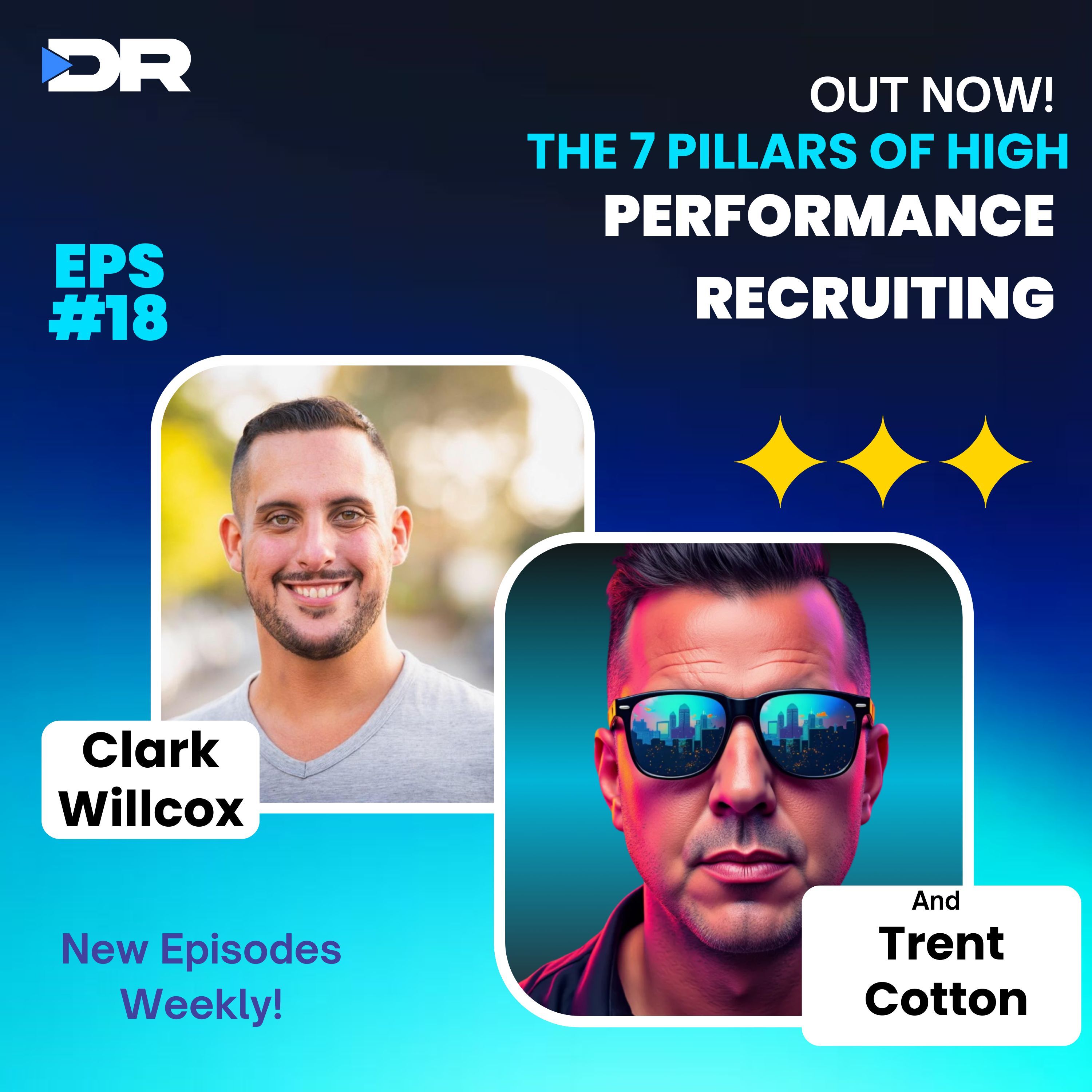 #18- The 7 Pillars of High Performance Recruiting with Trent Cotton