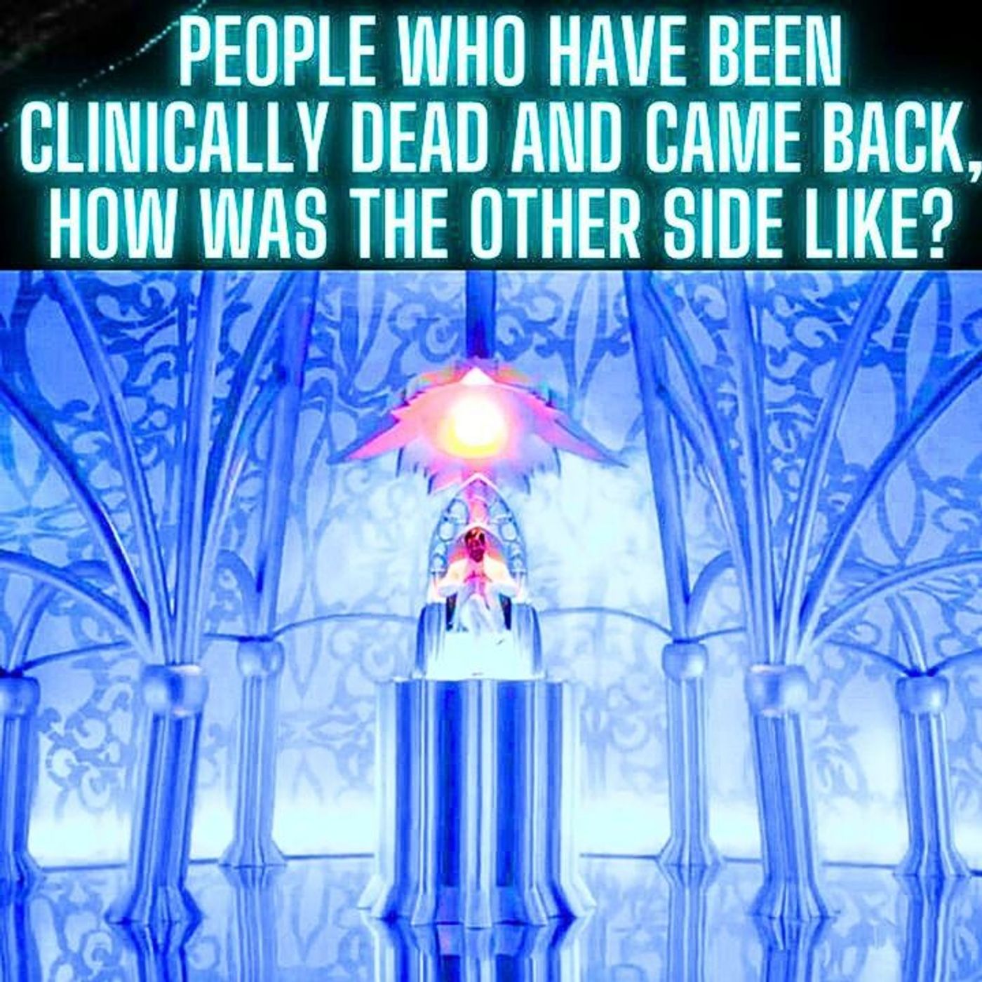 People who have been clinically dead and came back, how was the other side like? episode artwork