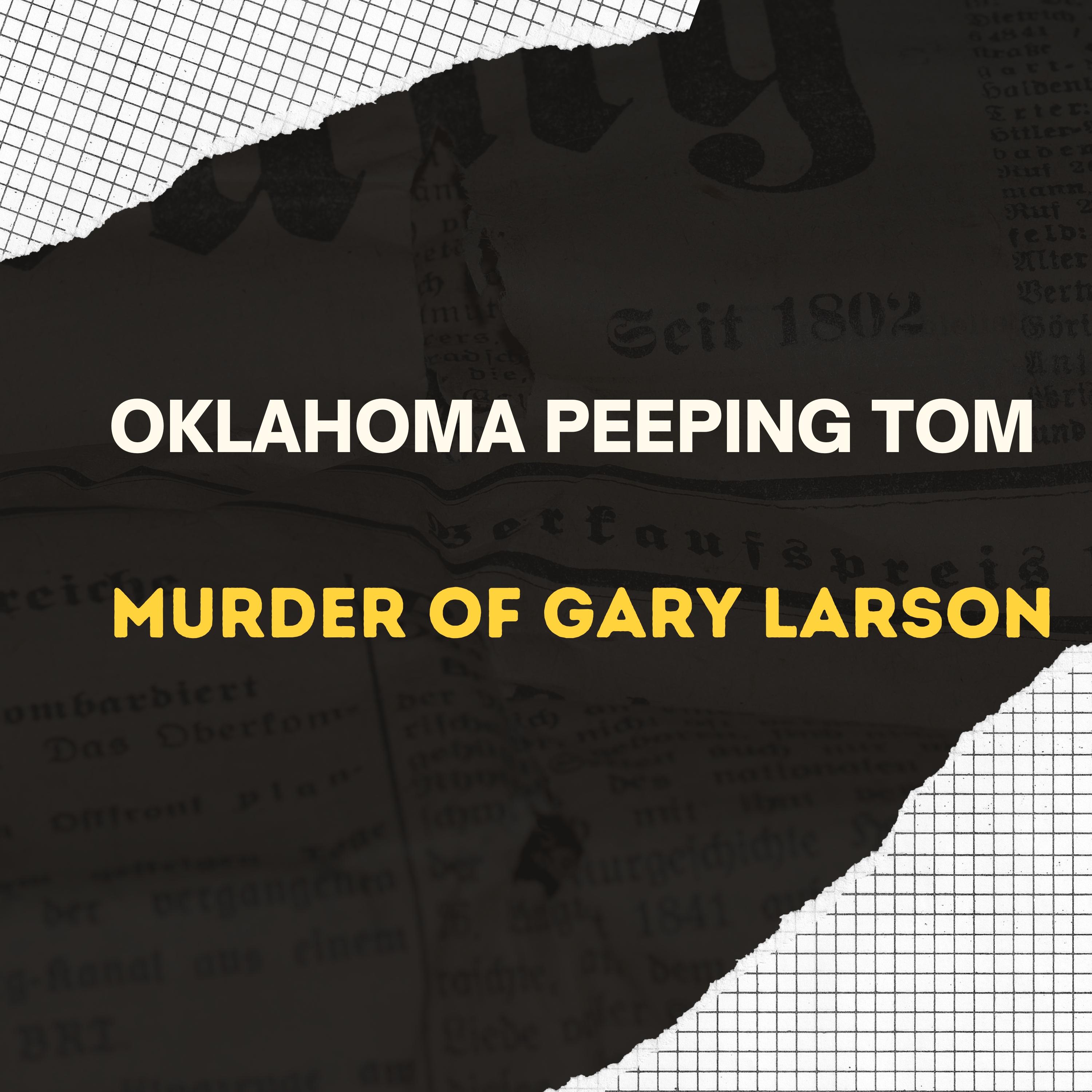The Oklahoma Peeping Tom Killer: The Murder of Gary Larson