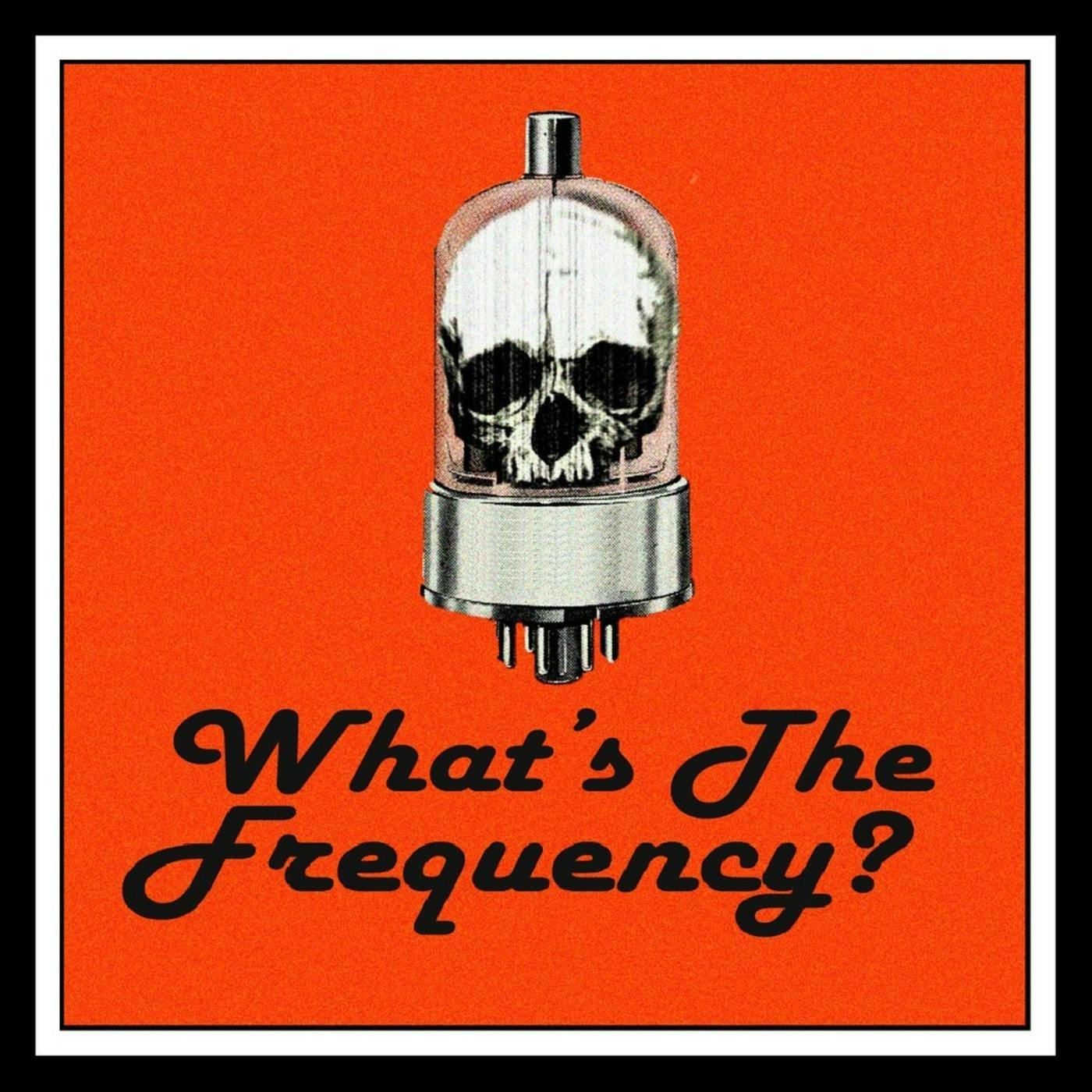 "What's The Frequency?" Podcast