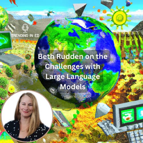 ChatGPT and the Challenges of Large Language Models with Beth Rudden