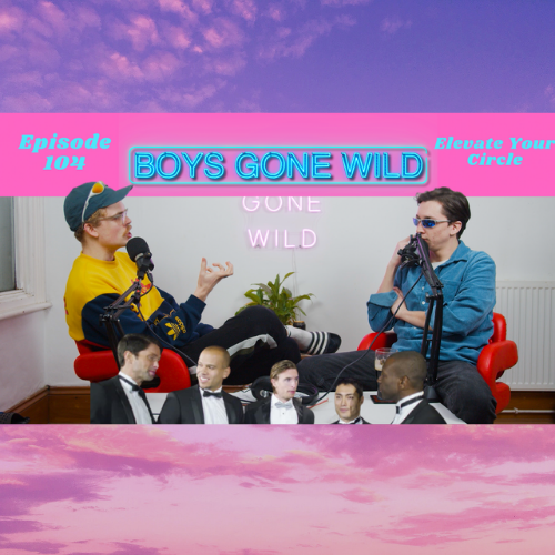 Boys Gone Wild | Episode 104: Elevate Your Circle episode artwork