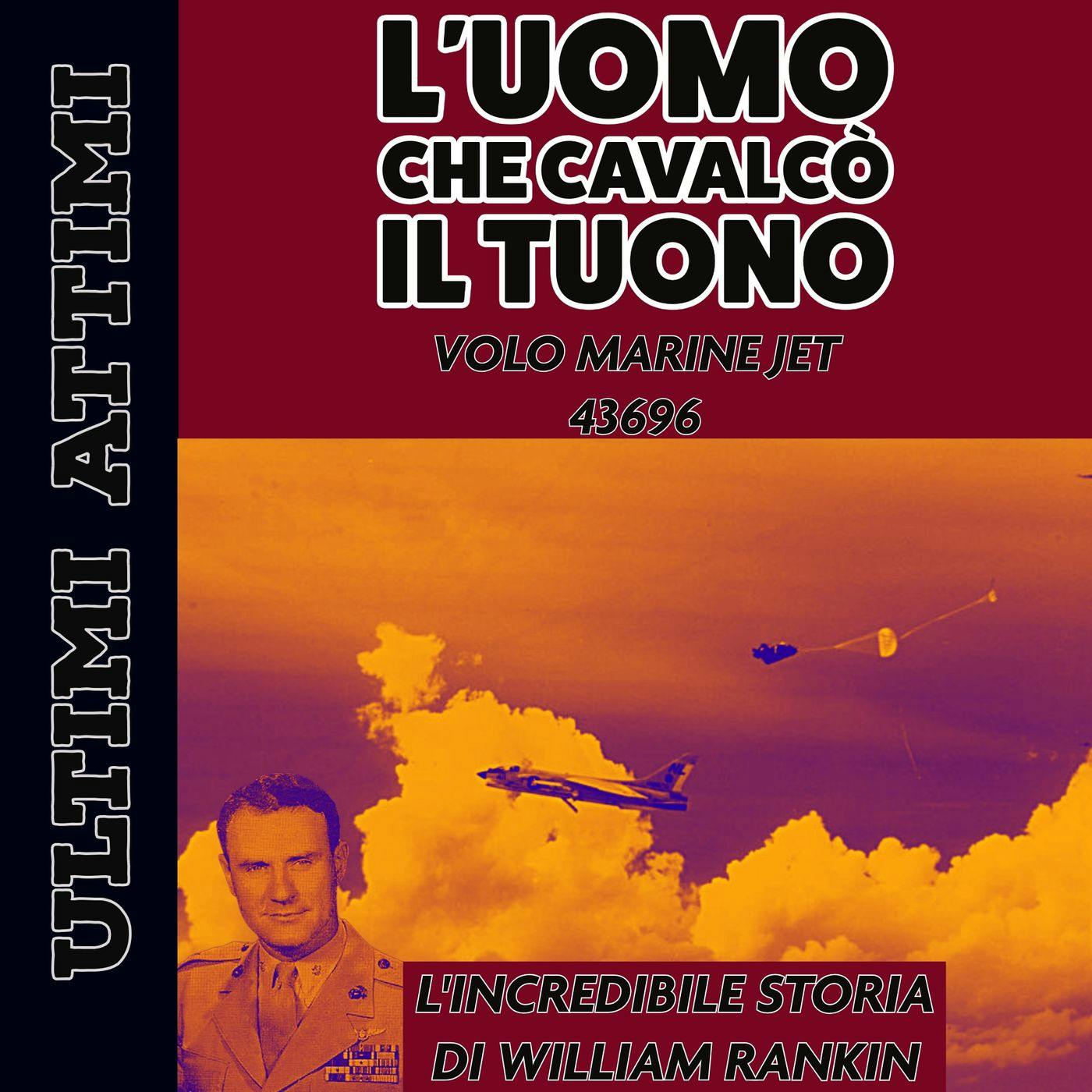 L'uomo che cavalcò il tuono - Volo Marine Jet 43696 L'uomo che cavalcò il tuono - Volo Marine Jet 43696
