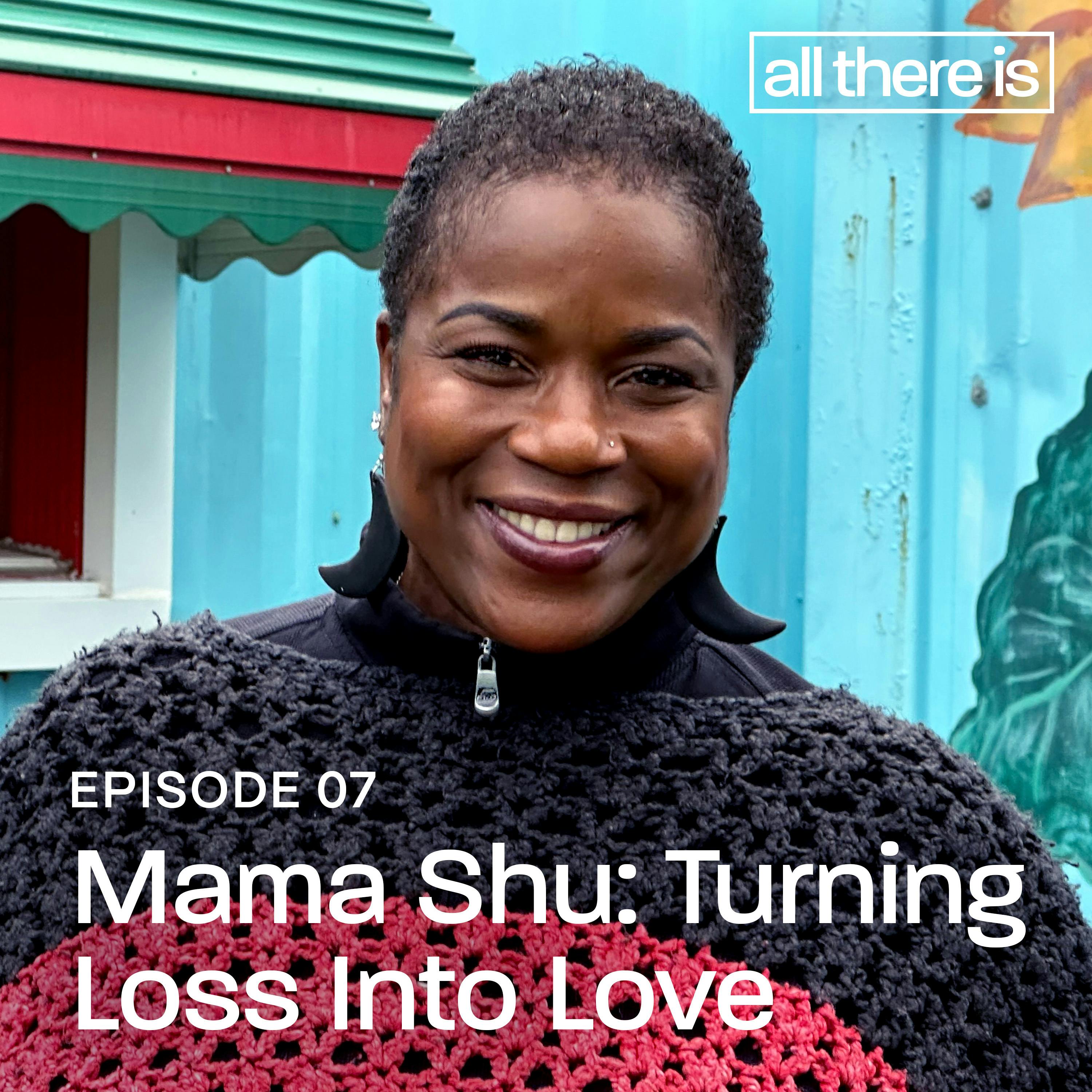 Mama Shu: Turning Loss Into Love